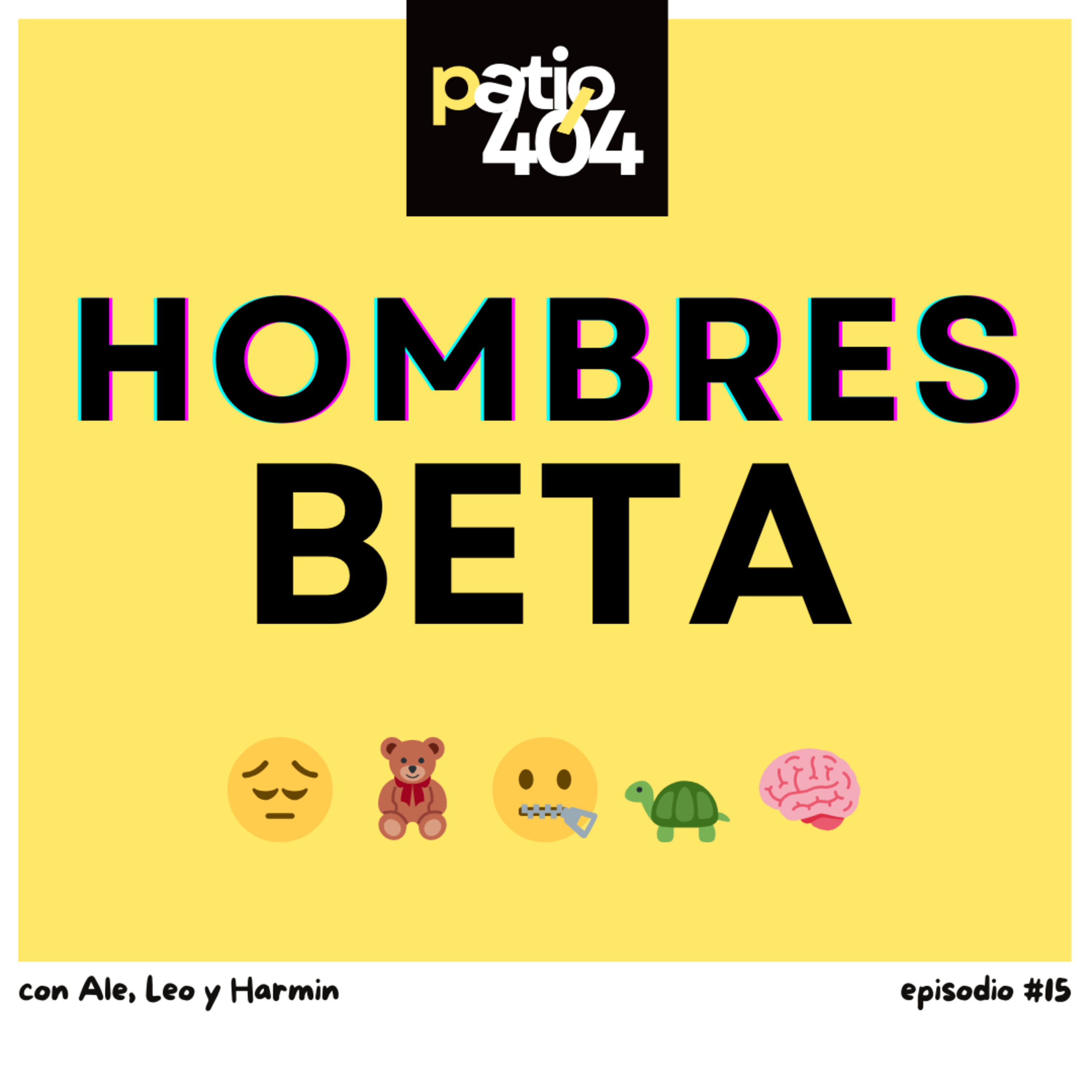Hombres: Beta por fuera, princeso por dentro - EP15 episode artwork