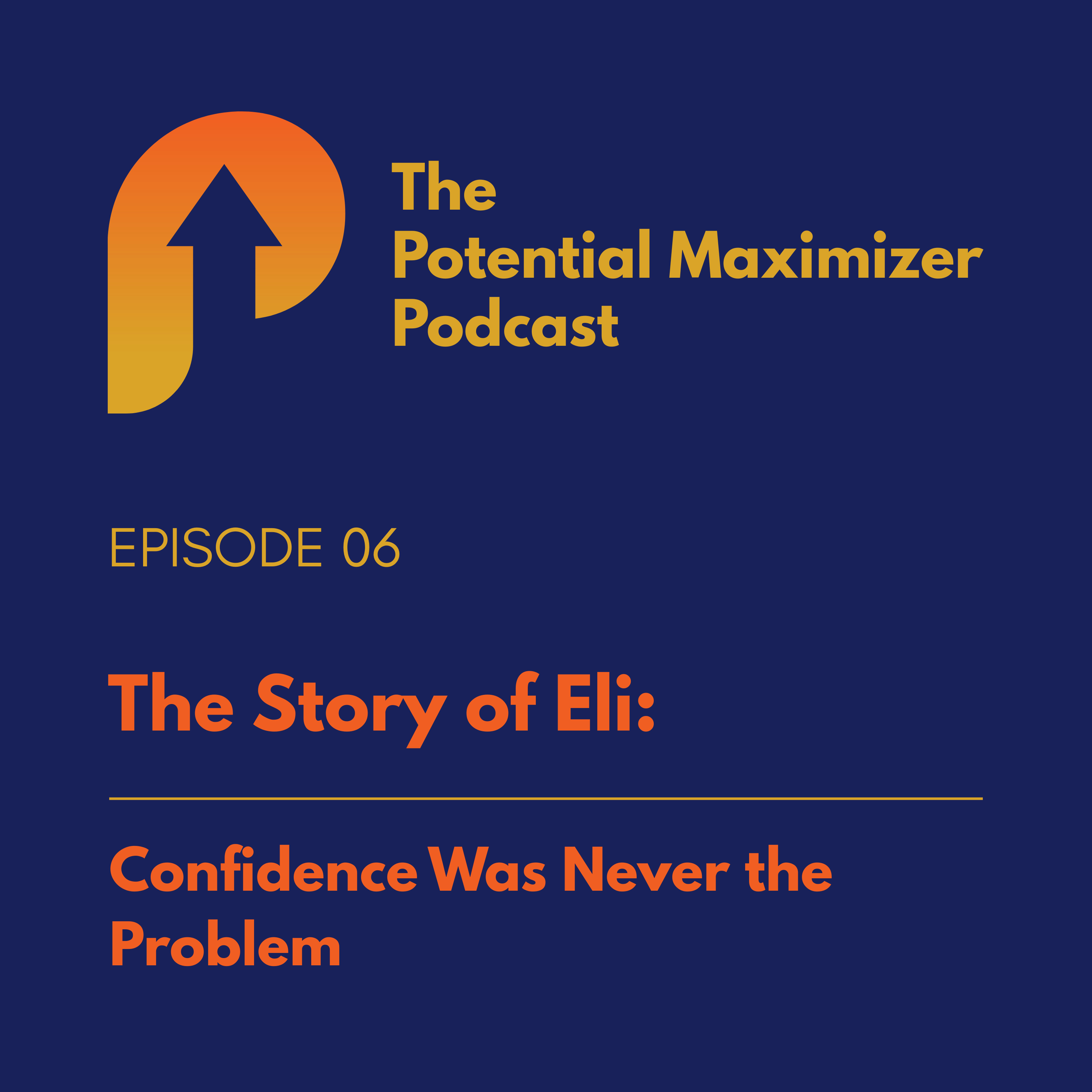 06 - Confidence Was Never the Problem. The Story of Eli episode artwork
