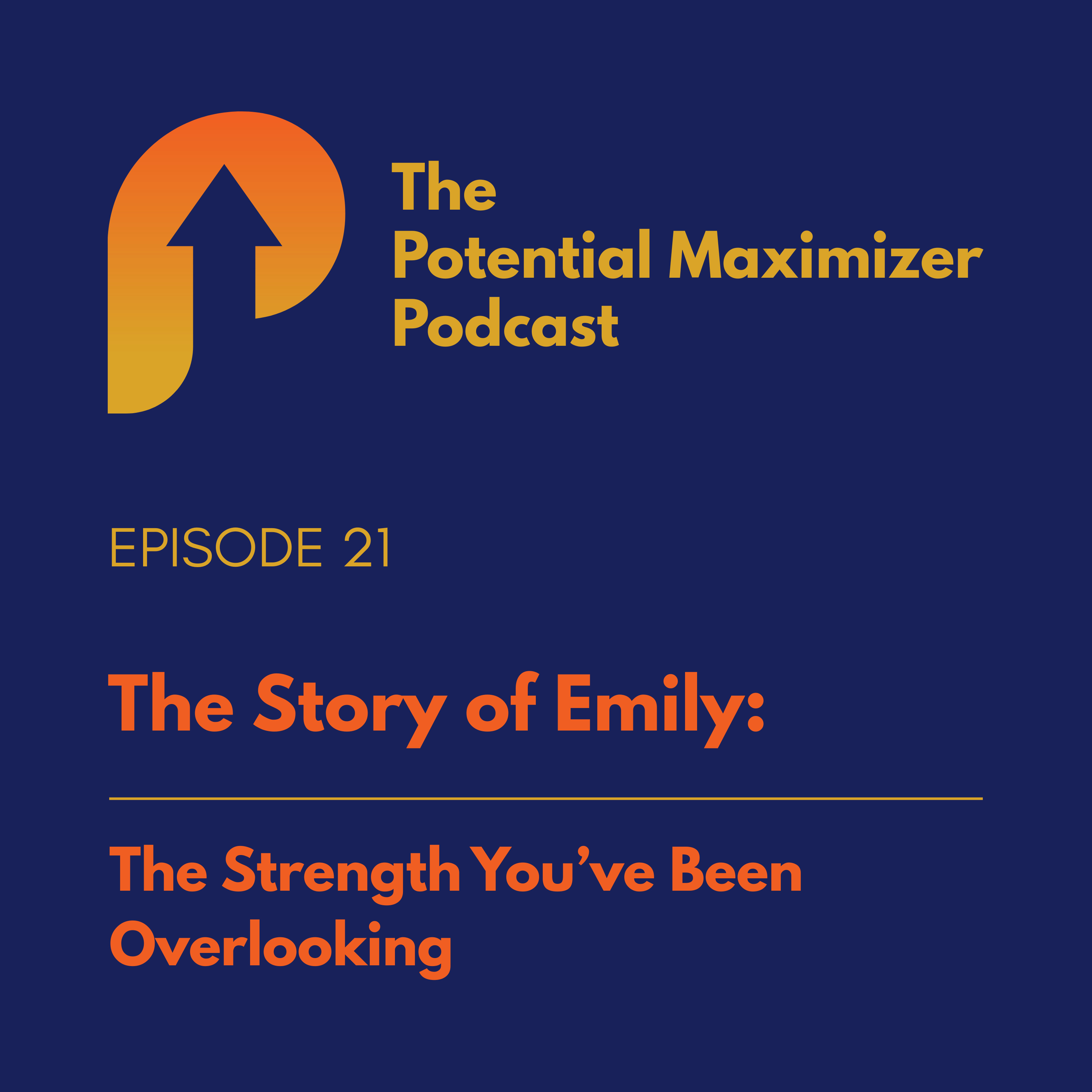 21 - The Strength You’ve Been Overlooking. The Story of Emily episode artwork