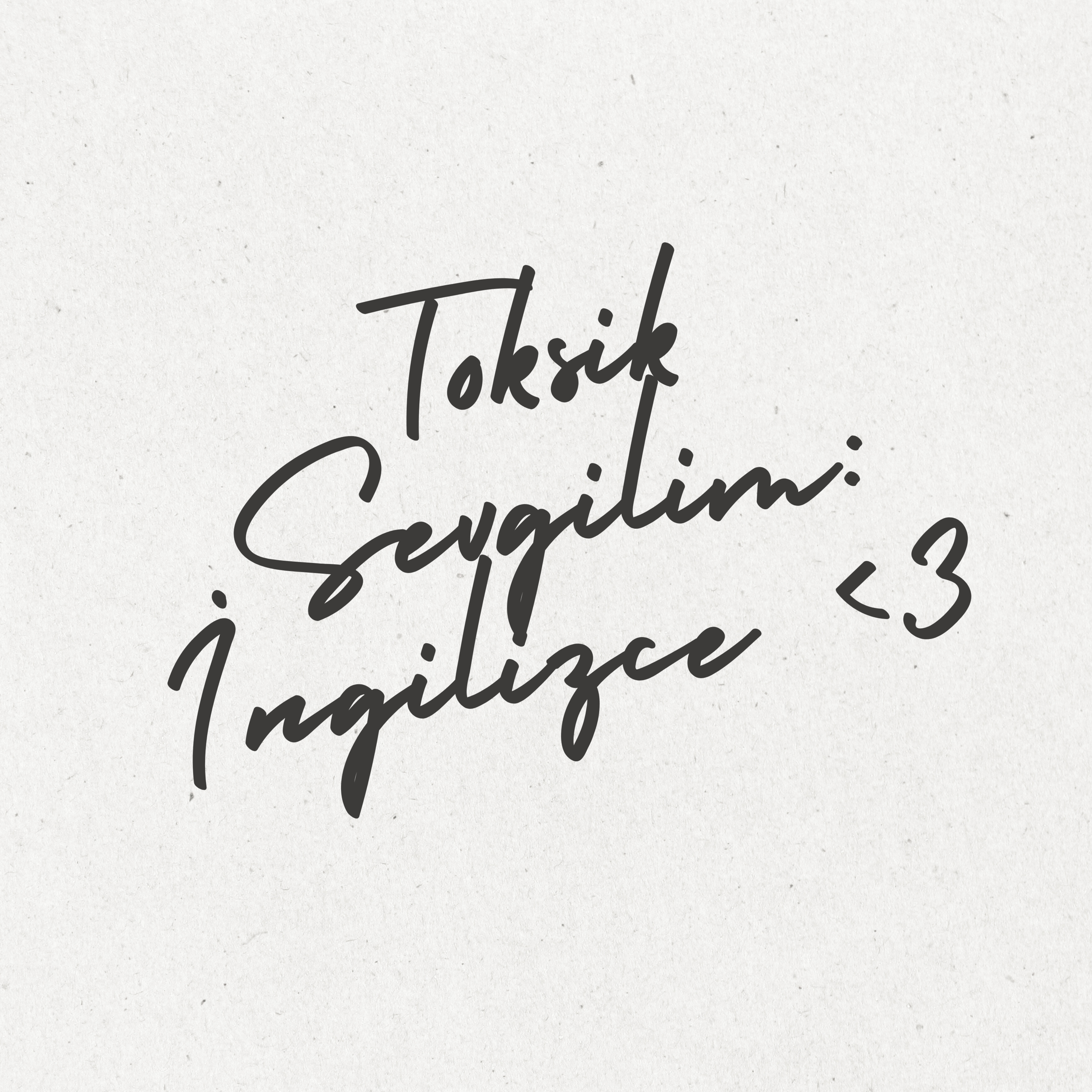 Bölüm 1: Toksik Sevgilim: İngilizce  episode artwork