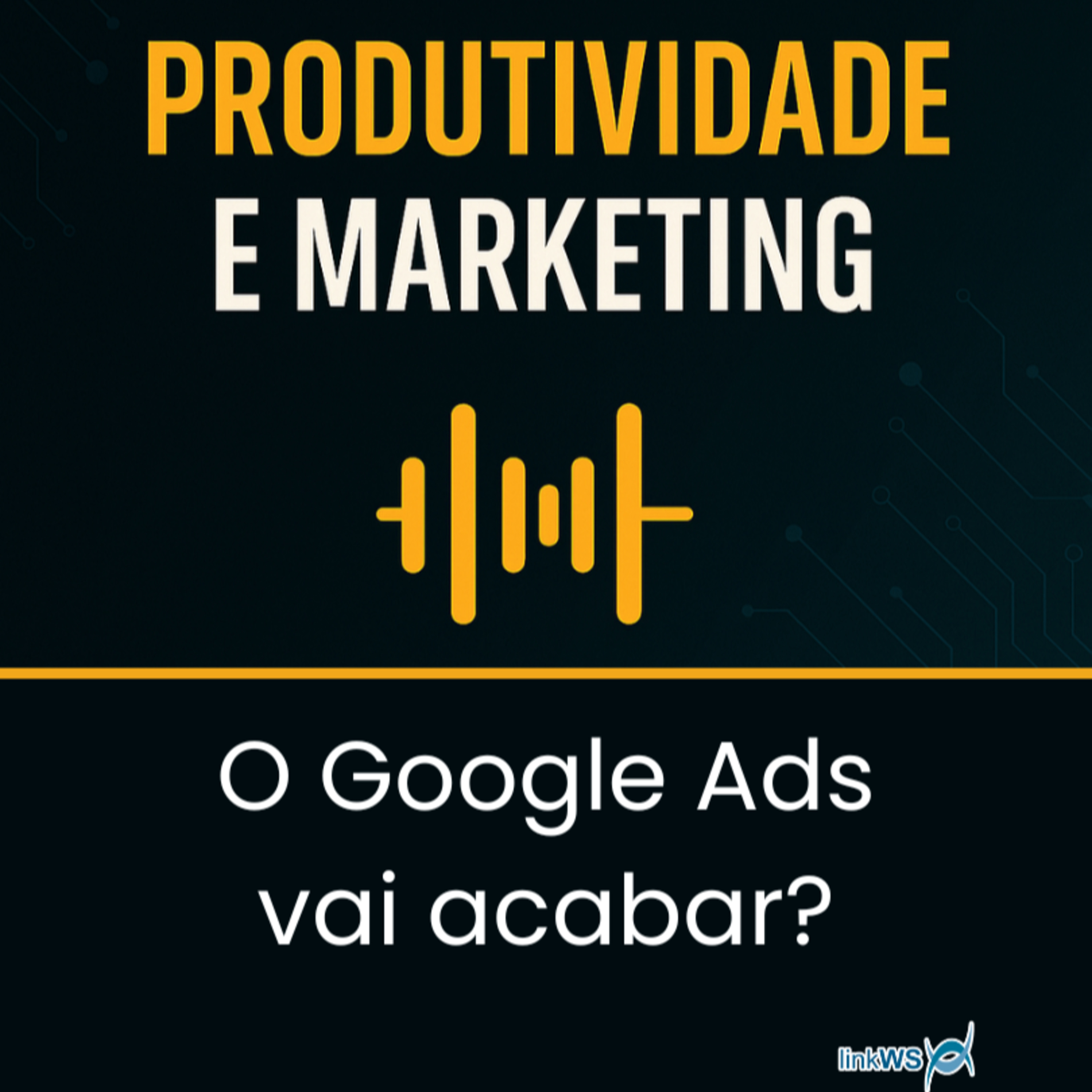 O Google Ads acabou?