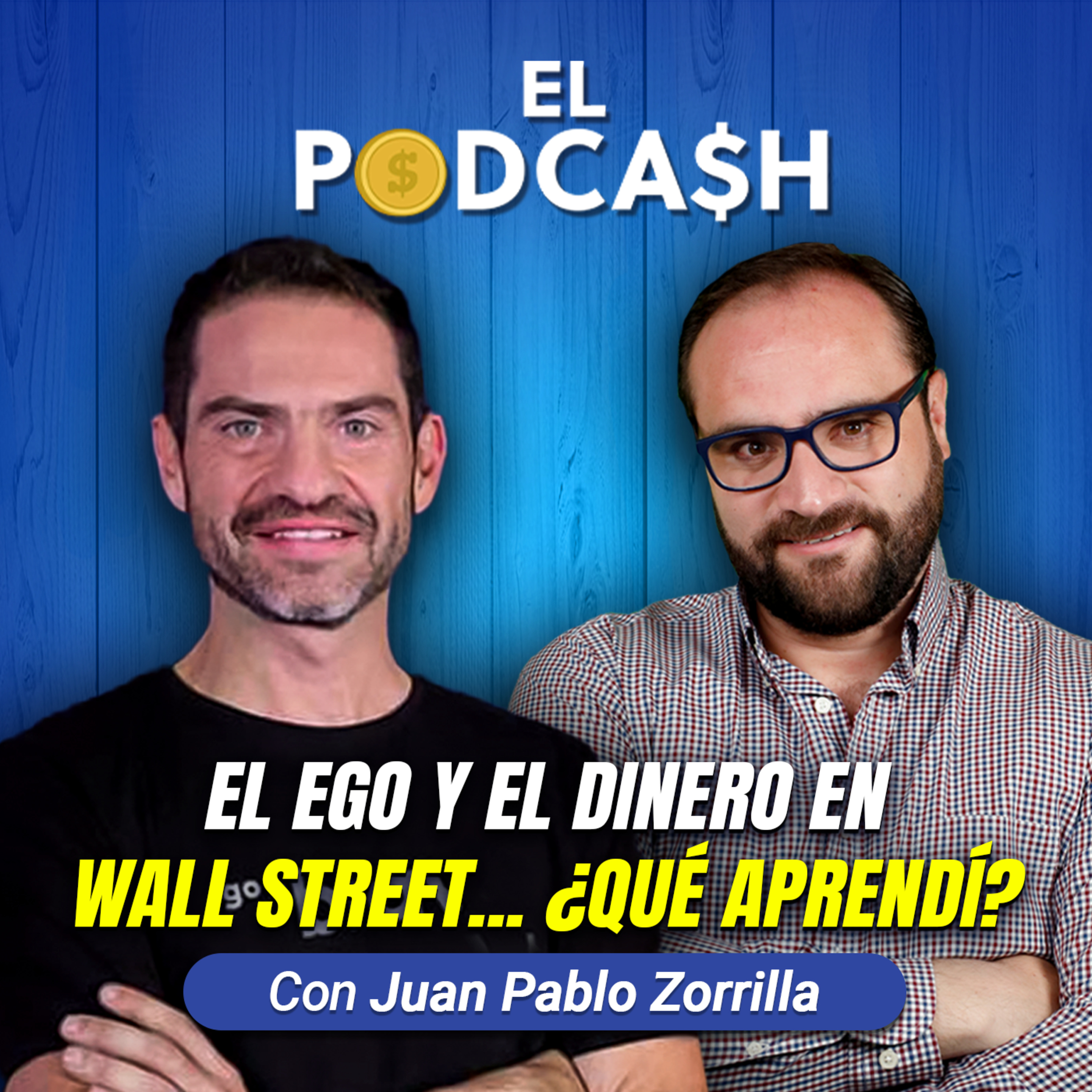 El ego y el dinero en Wall Street ¿Qué aprendí? | Juan Pablo Zorrilla