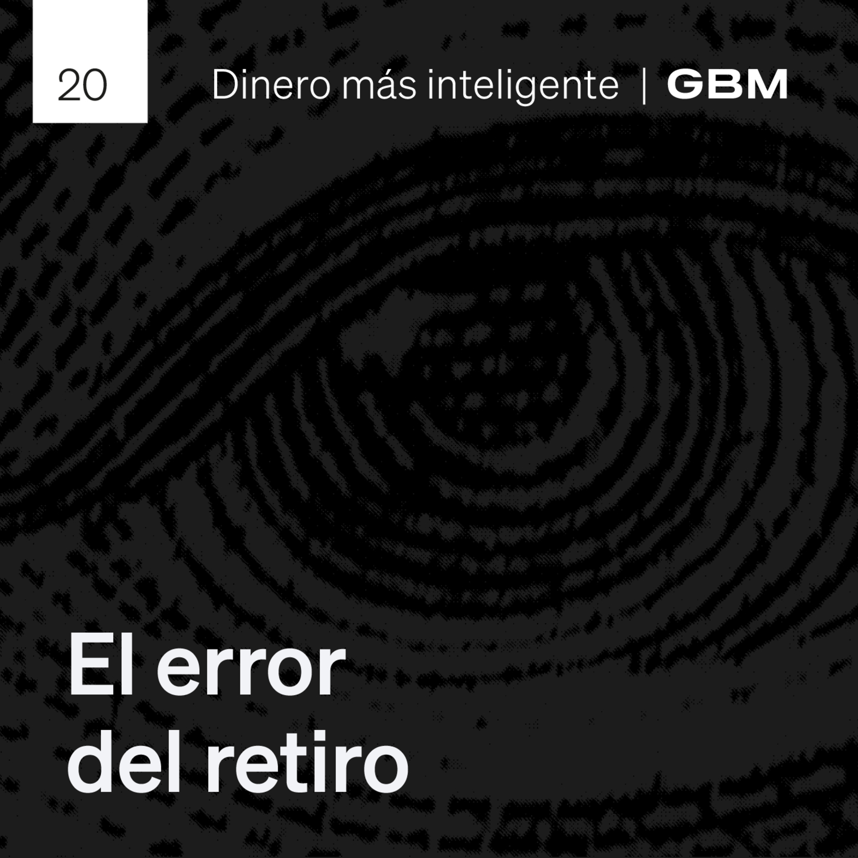 20. ¿Cuánto dinero necesitas para retirarte? episode artwork