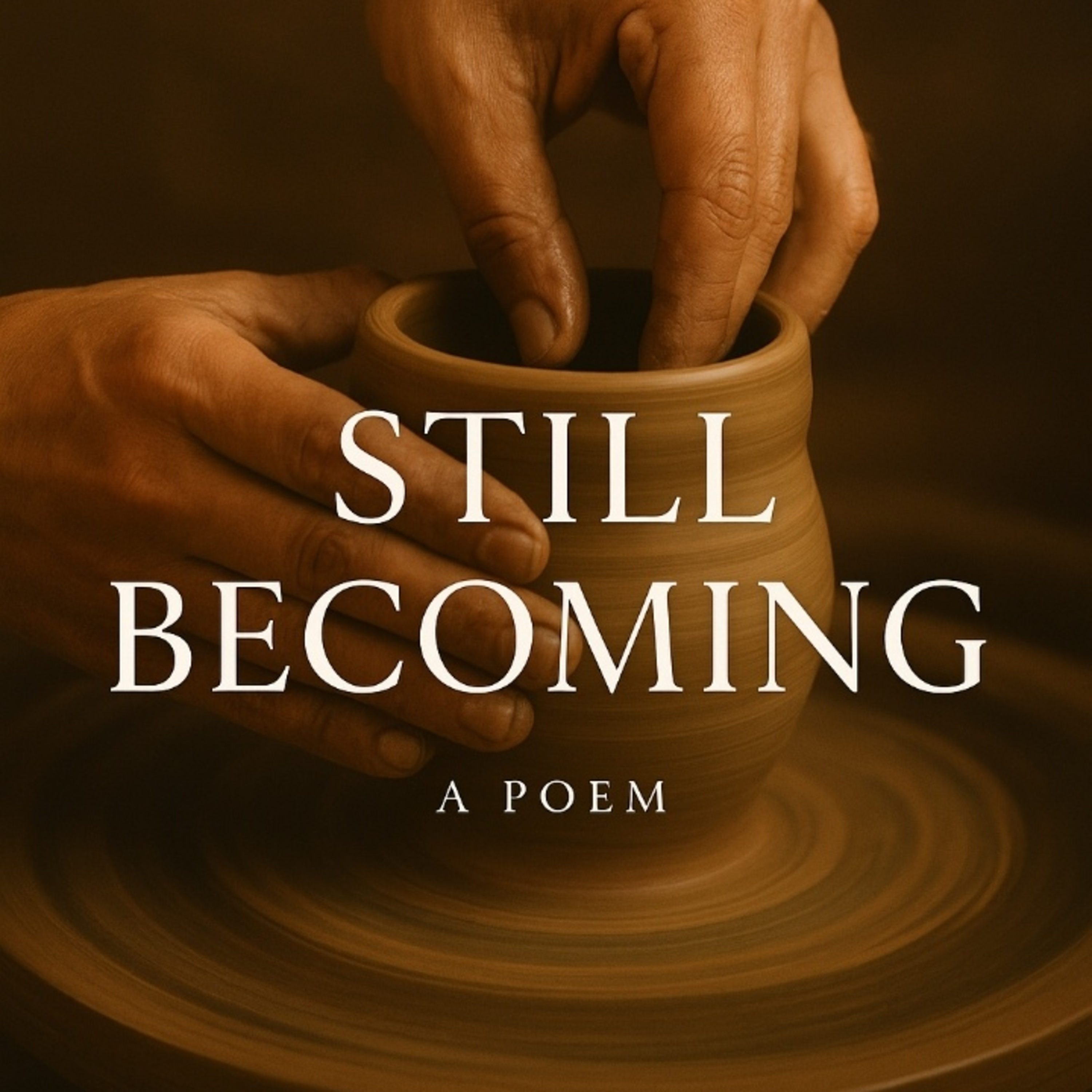 Still Becoming — A Poem of Faith in Progress episode artwork