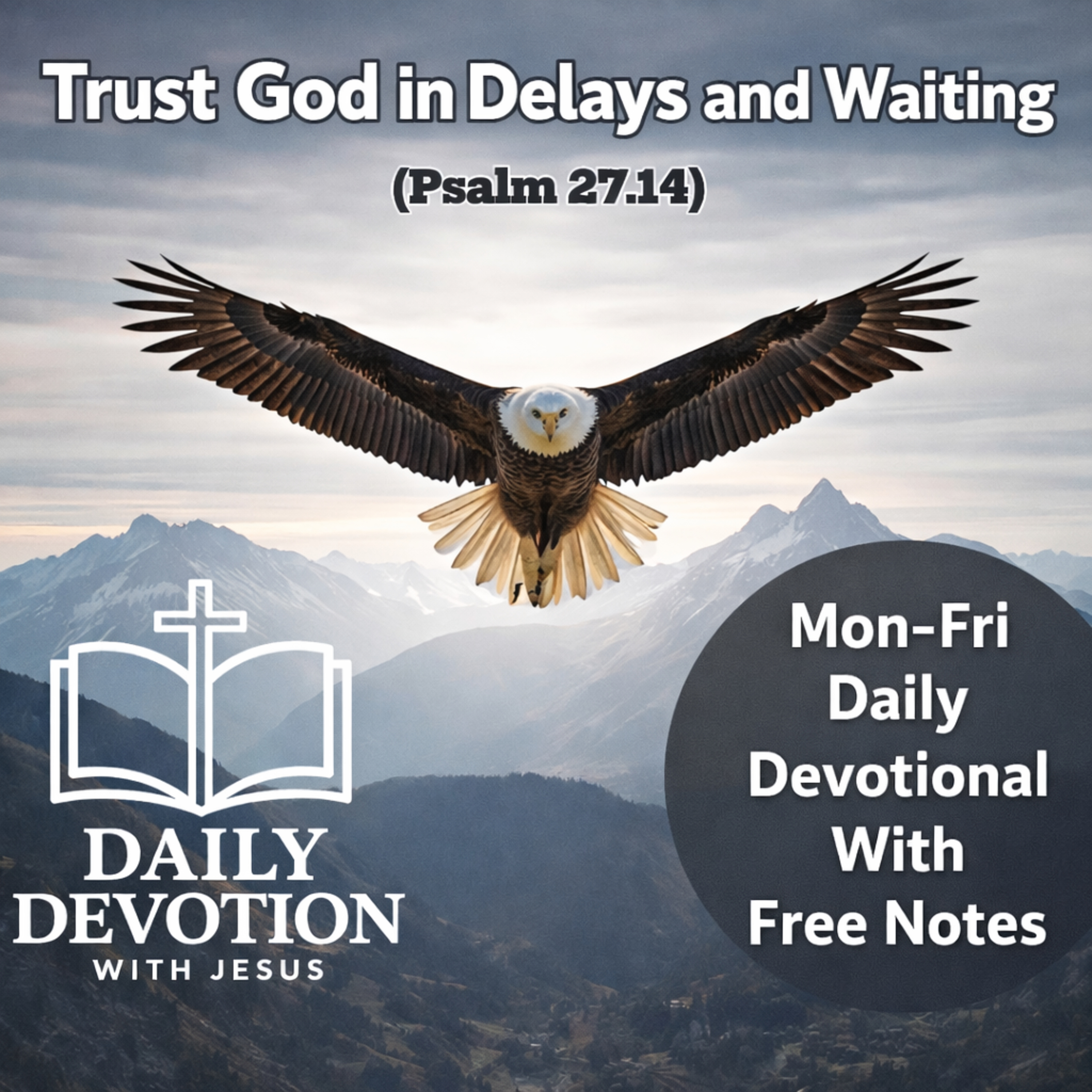 Trust God in Delays and Waiting | Psalm 27:14 | Daily Devotion with Jesus episode artwork