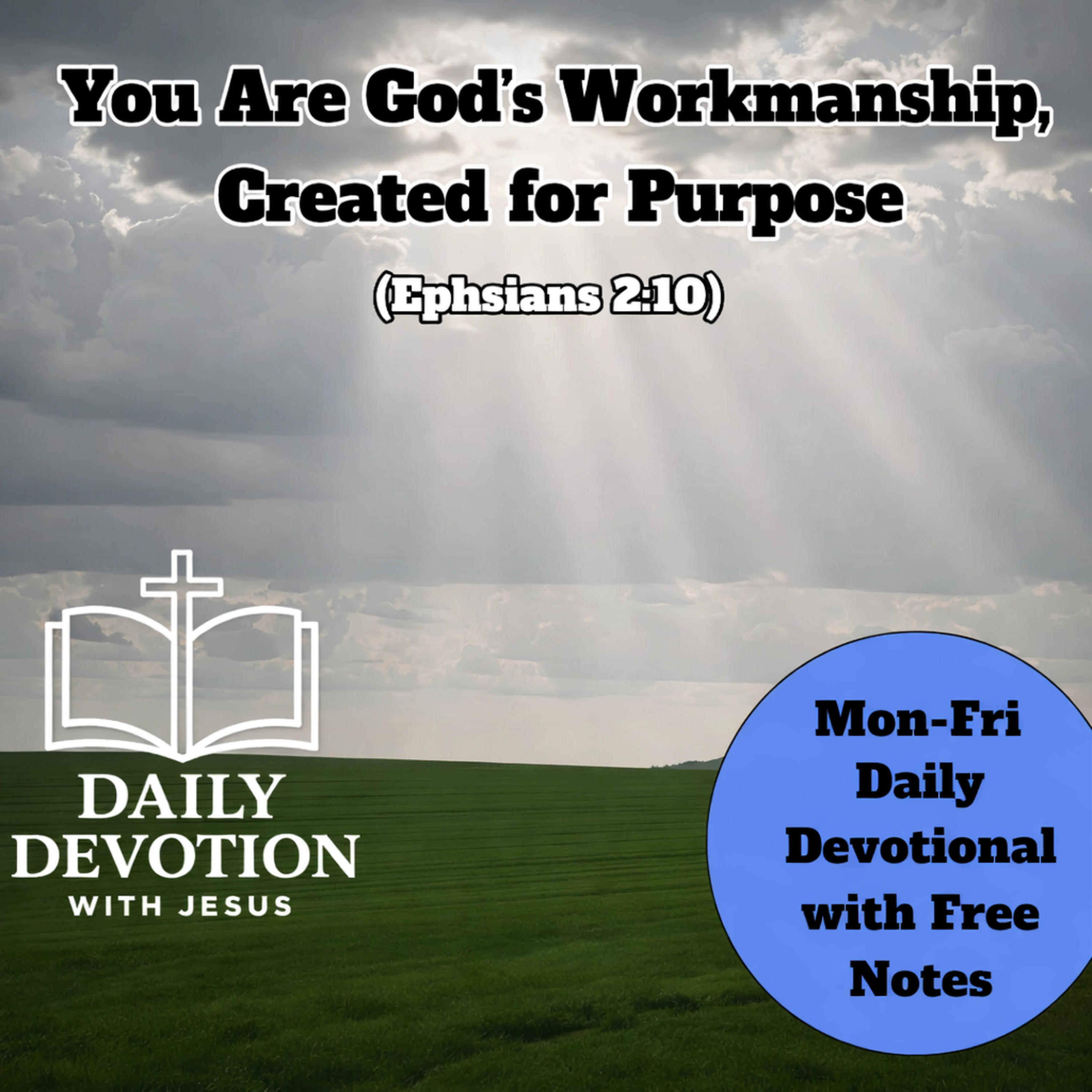 You Are God’s Workmanship, Created for Purpose | Daily Devotion with Jesus (Ephesians 2:10) episode artwork