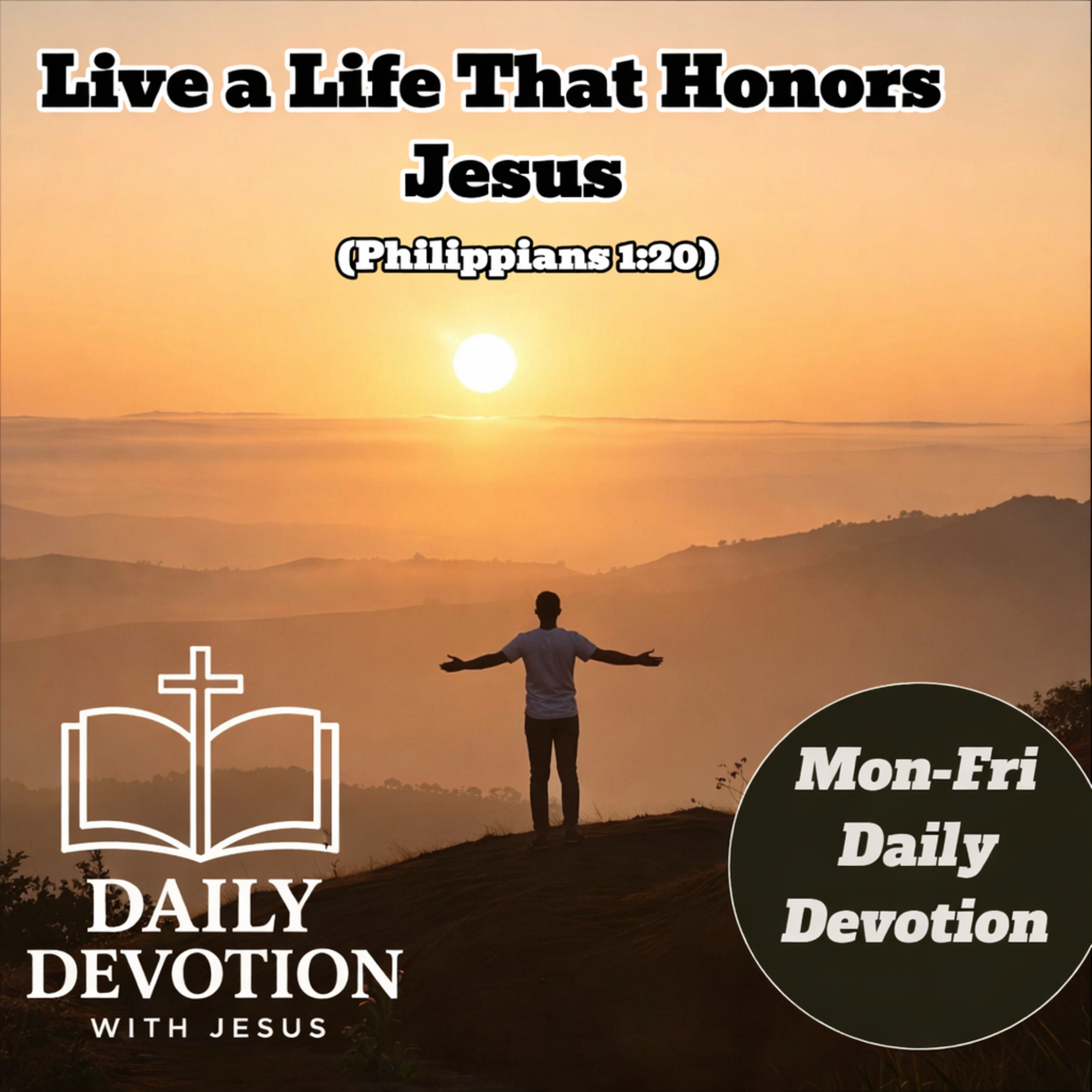 Live a Life That Honors Jesus | Philippians 1:20 | Daily Devotion with Jesus episode artwork