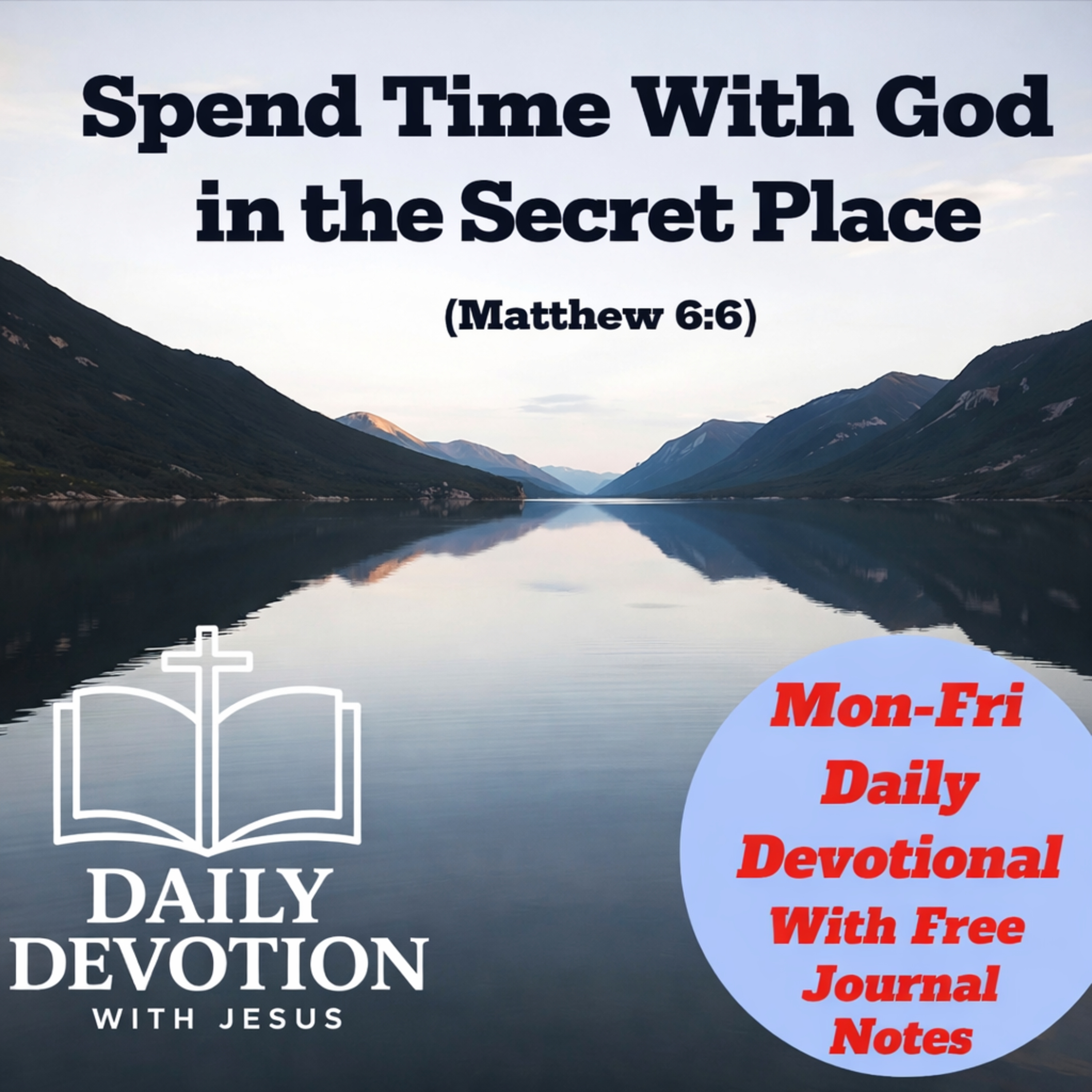 Spend Time With God in the Secret Place | Matthew 6:6 | Daily Devotion with Jesus episode artwork