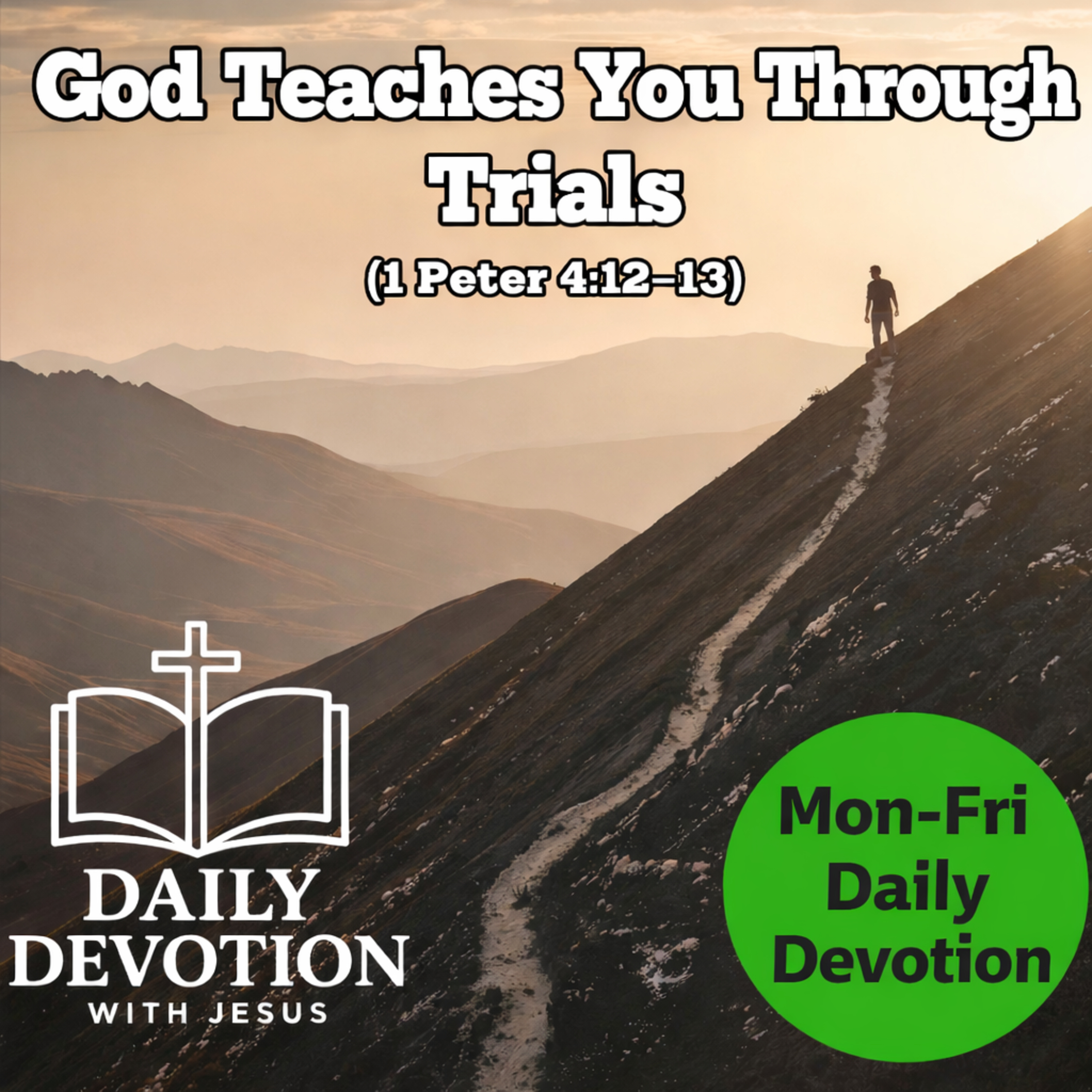 God Teaches You Through Trials | 1 Peter 4:12–13 | Daily Devotion with Jesus episode artwork