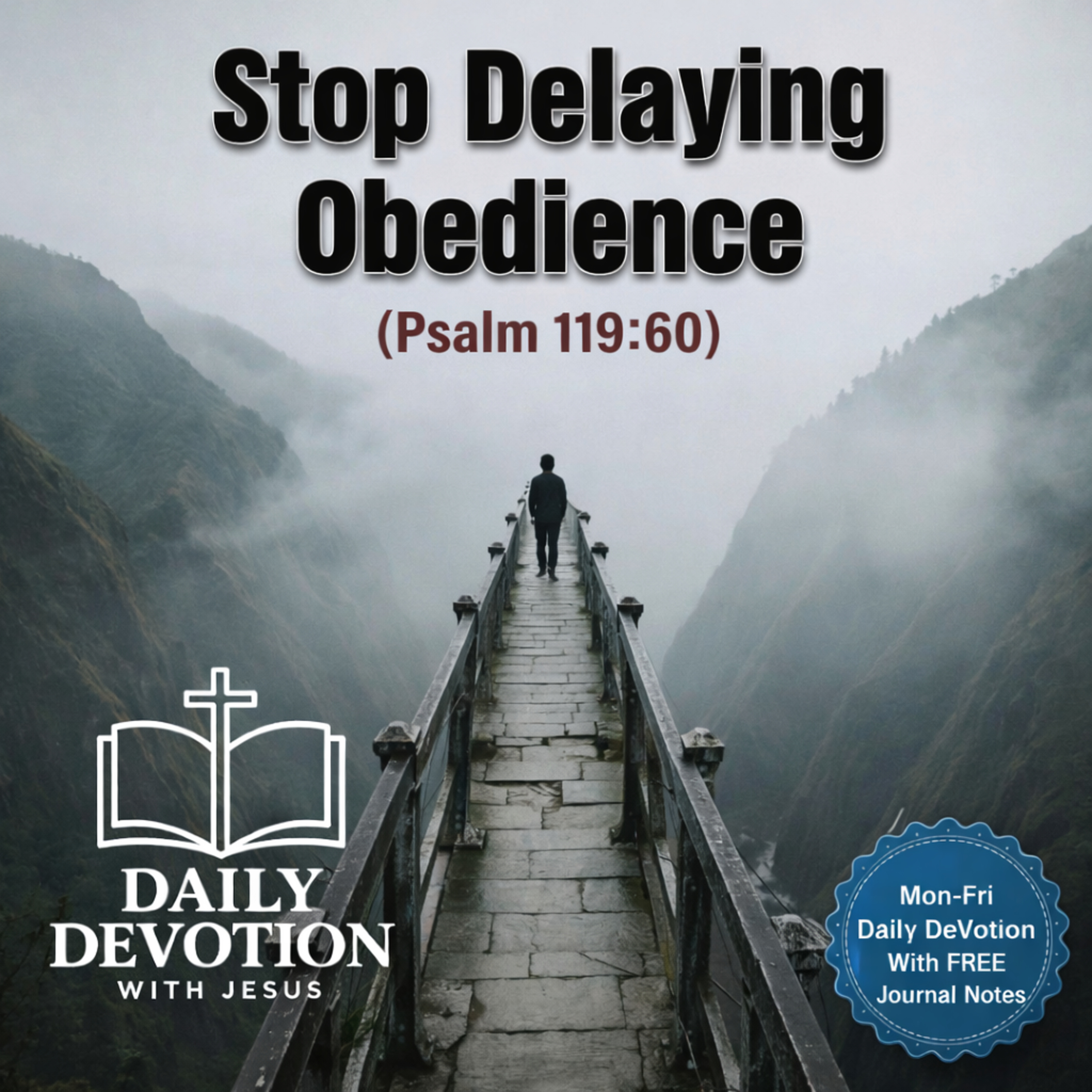 Stop Delaying Obedience | Psalm 119:60 | Daily Devotion with Jesus episode artwork