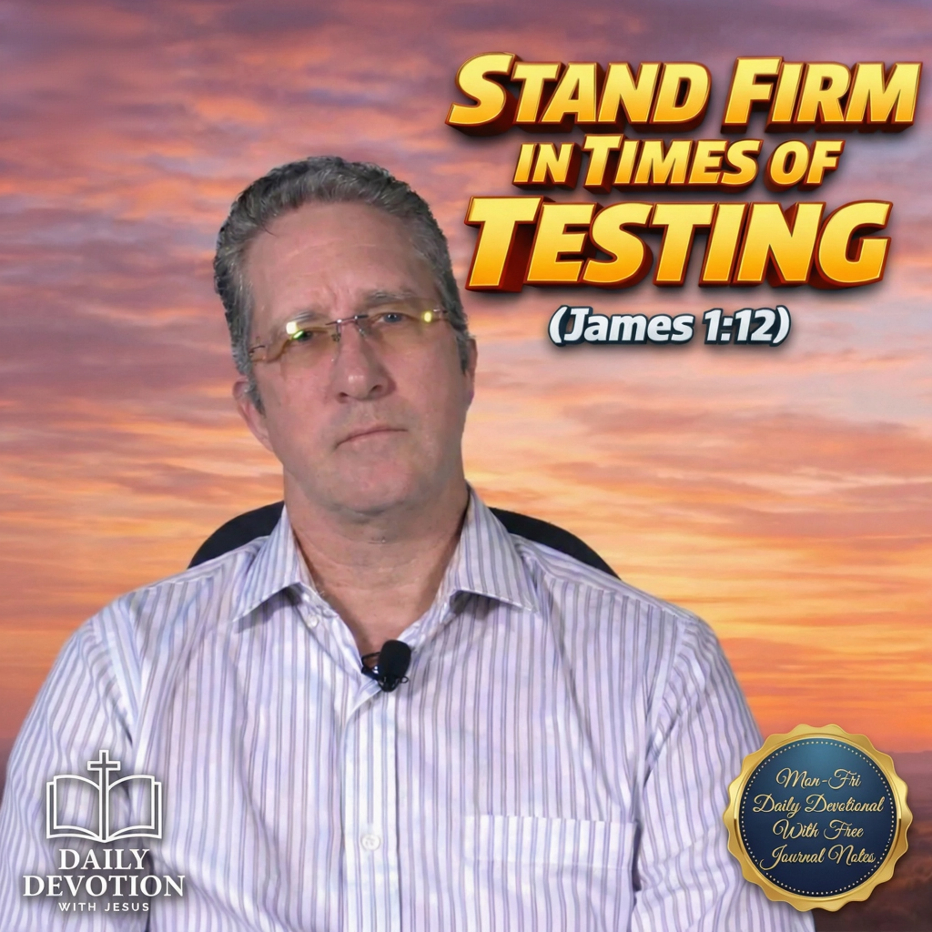 Stand Firm in Times of Testing | James 1:12 | Daily Devotion with Jesus episode artwork