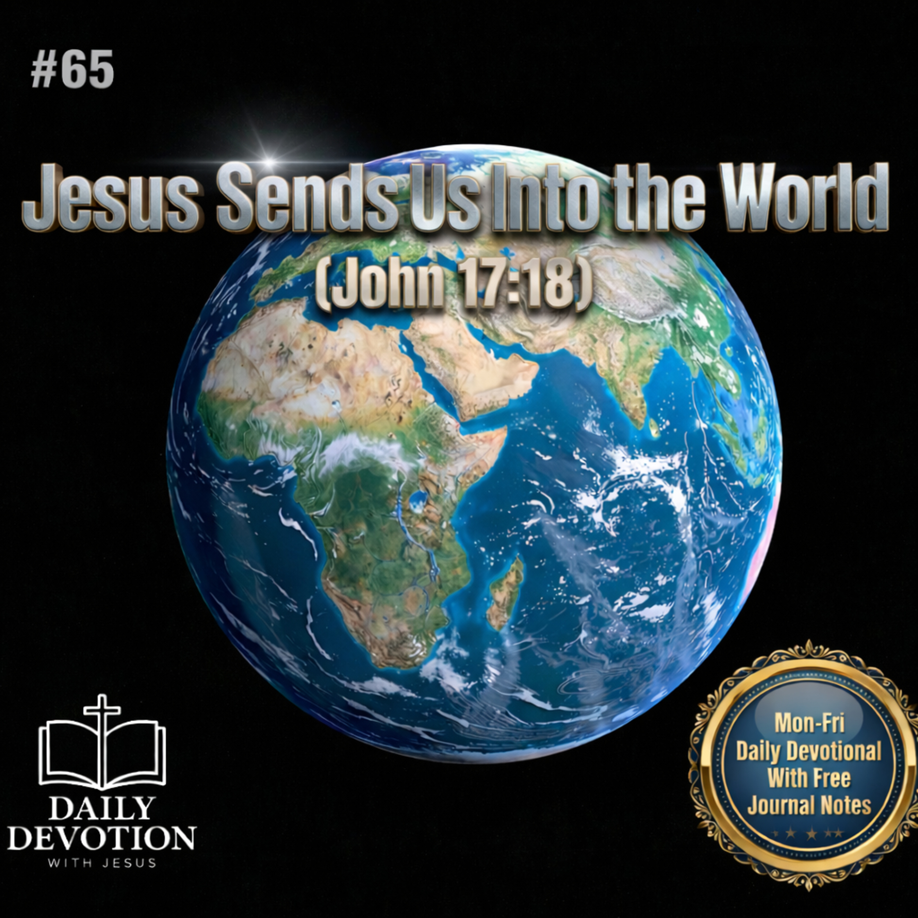 Jesus Sends Us Into the World | John 17:18 | Daily Devotion with Jesus episode artwork