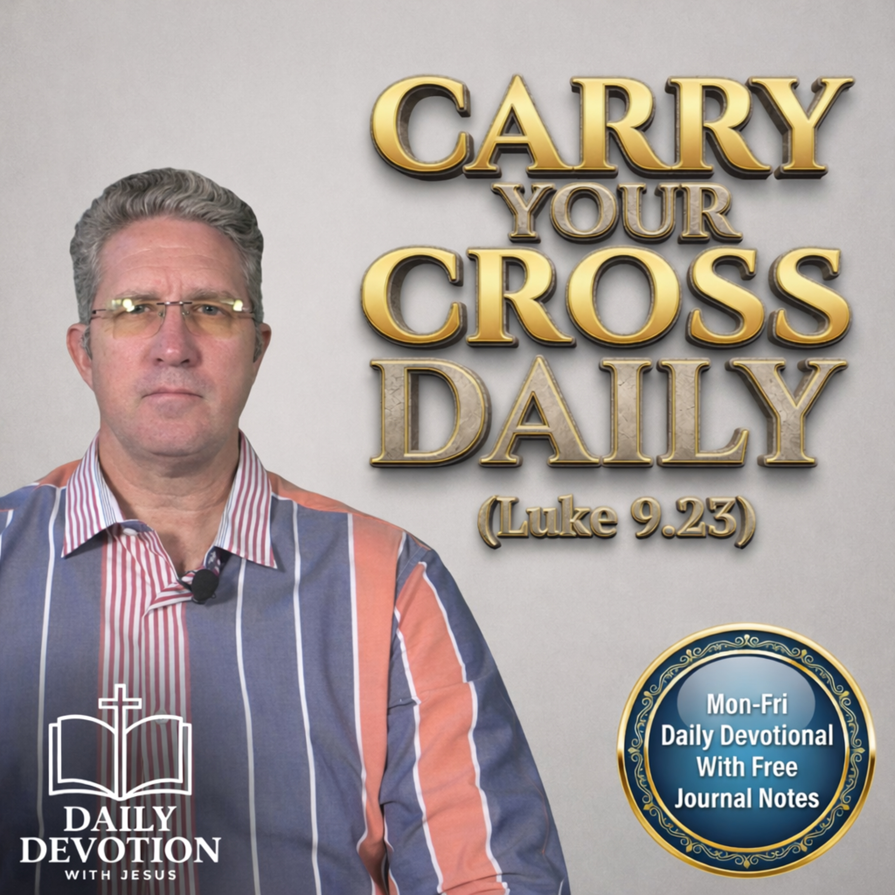 Carry the Cross Daily | Daily Devotion with Jesus episode artwork