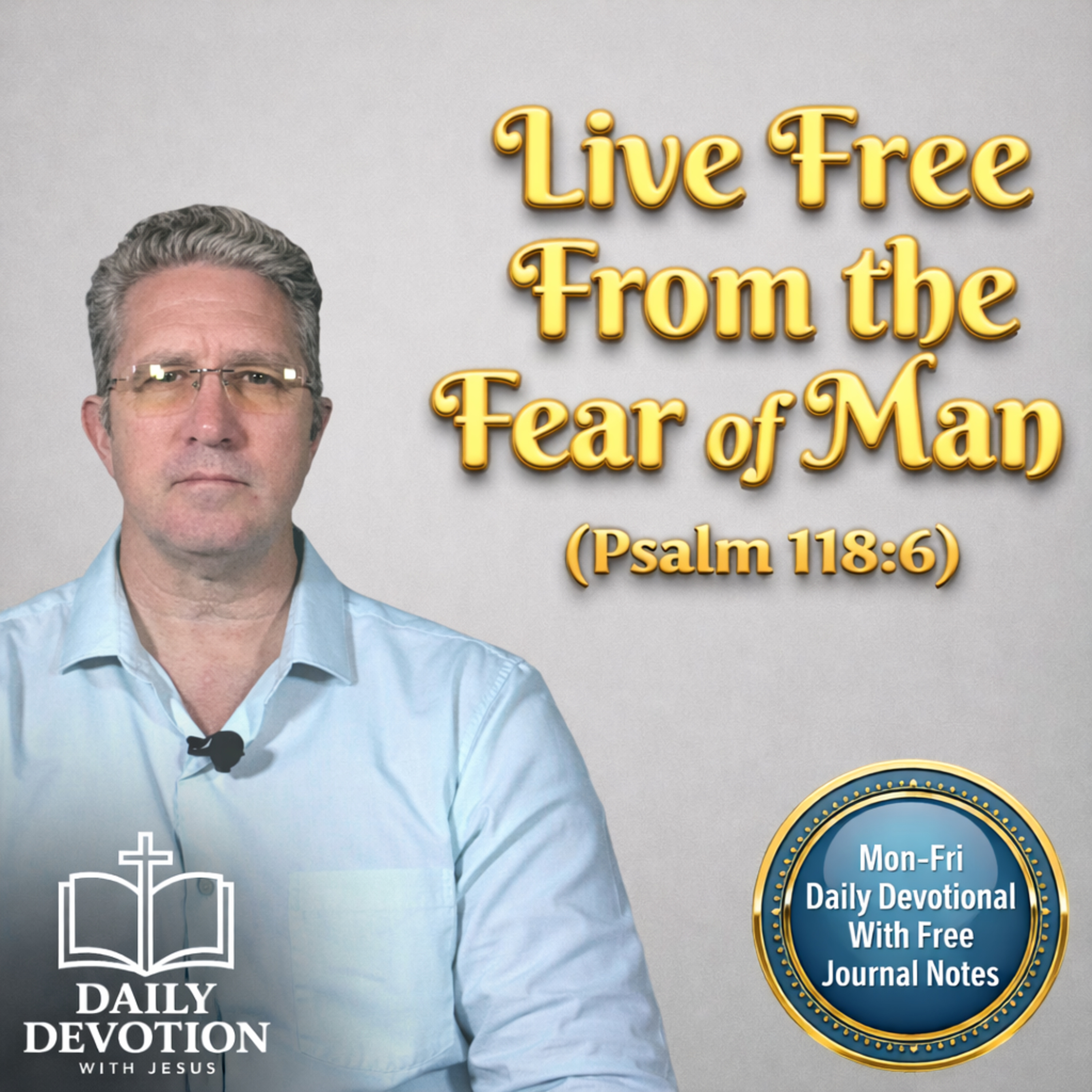 Live Free From the Fear Of Man | Daily Devotion with Jesus episode artwork