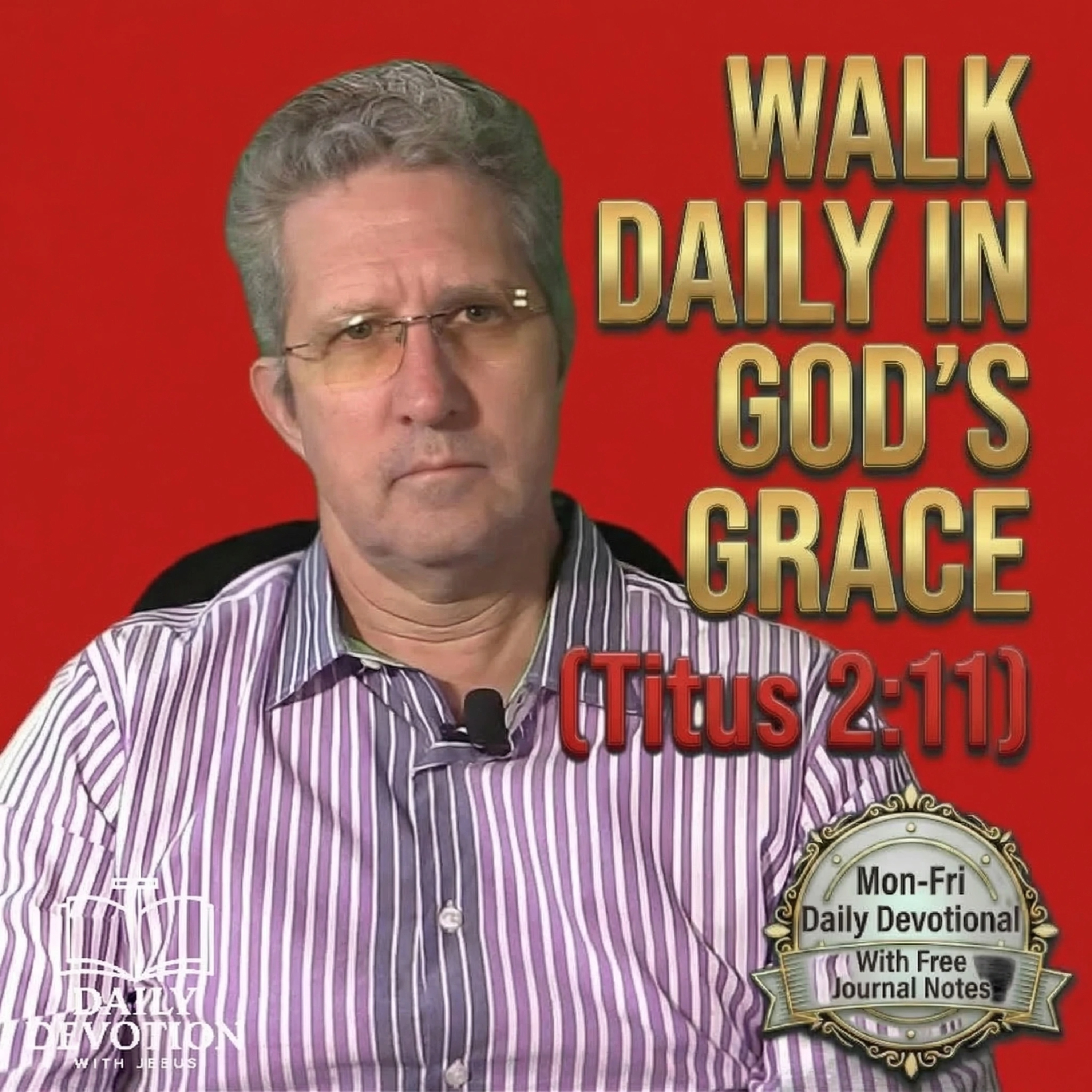Walk Daily in God’s Grace | Daily Devotion with Jesus | Titus 2:11 episode artwork