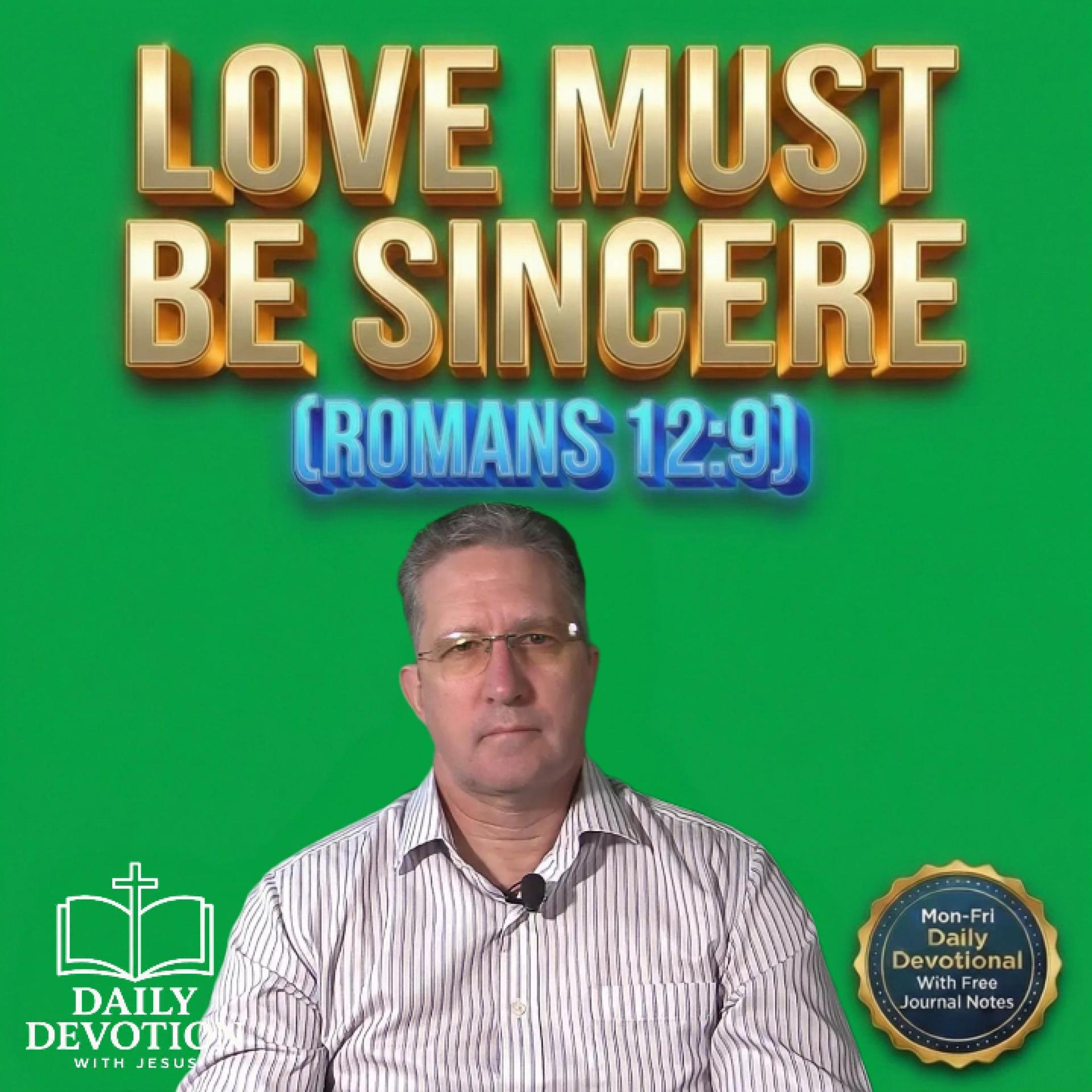 Love Must Be Sincere | Daily Devotion with Jesus | Romans 12:9 episode artwork