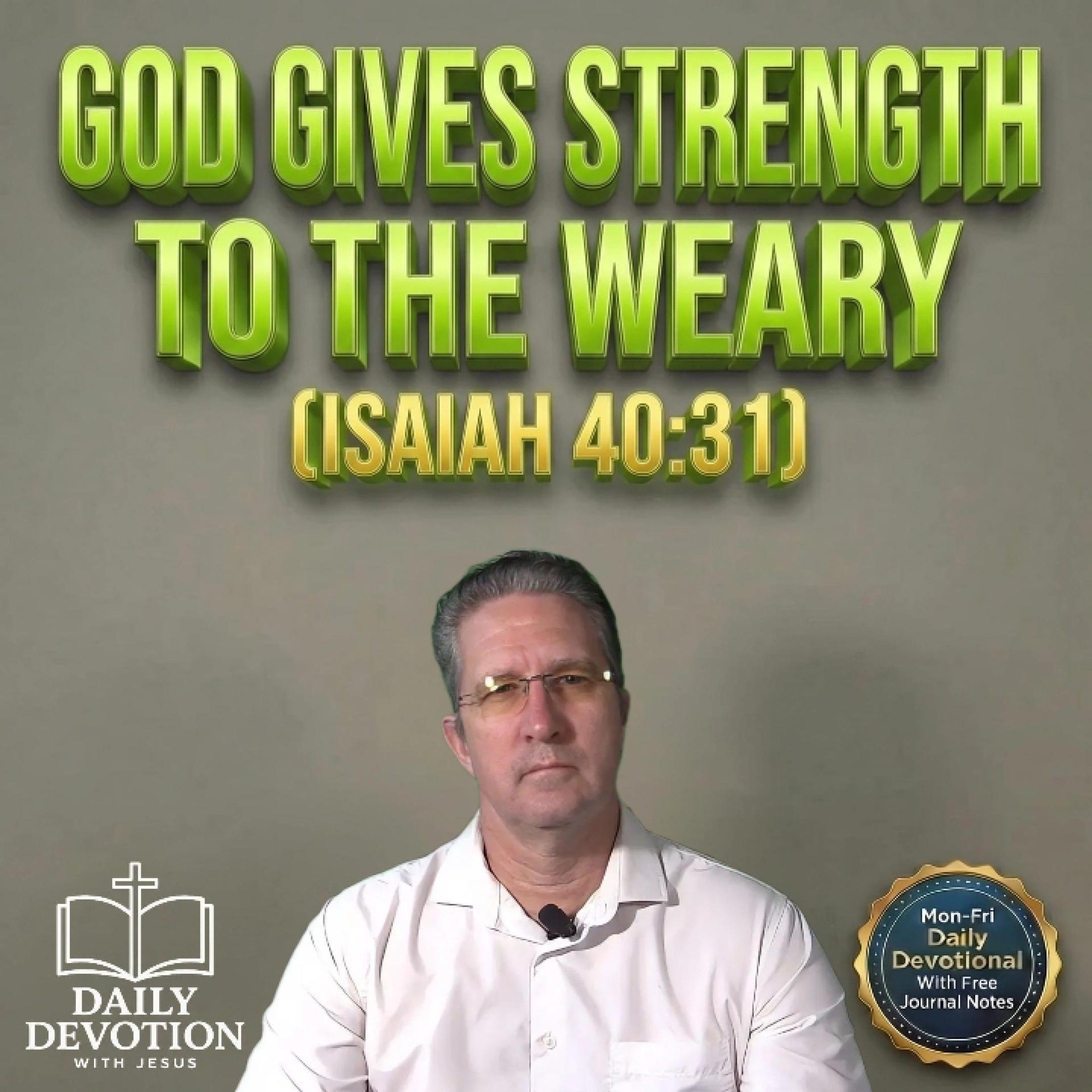 God Gives Strength to the Weary | Daily Devotion with Jesus | Isaiah 40:31 episode artwork