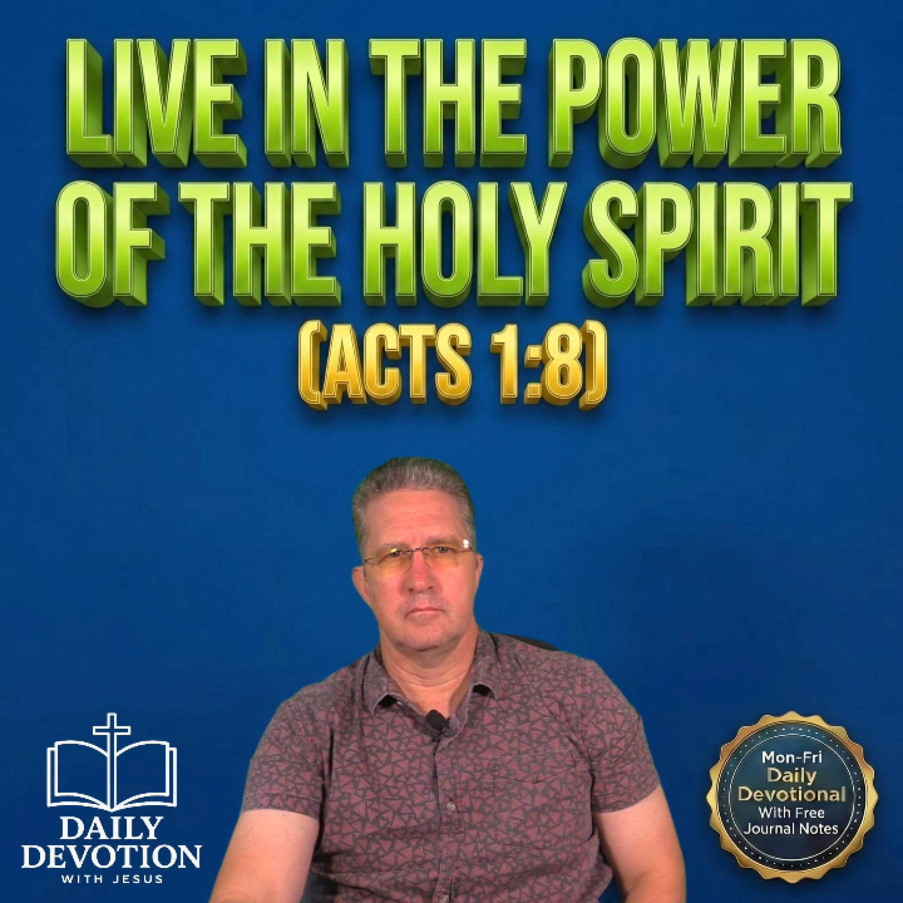 Live in the Power of the Holy Spirit | Daily Devotion with Jesus | Acts 1:8 episode artwork