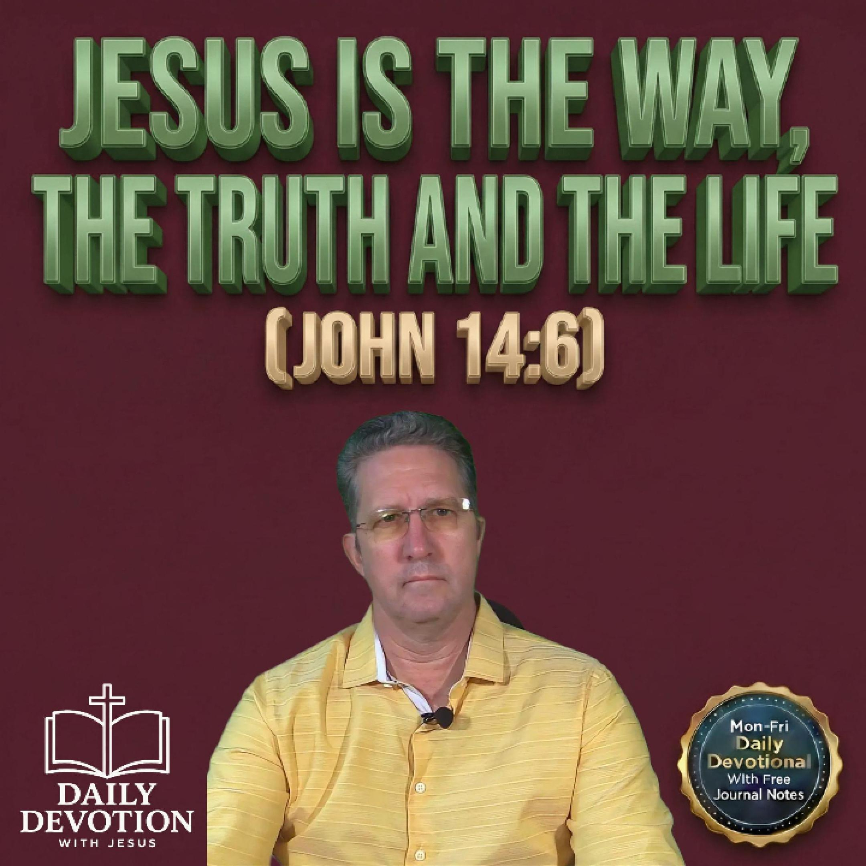 Jesus Is the Way, the Truth and the Life | Daily Devotion with Jesus episode artwork