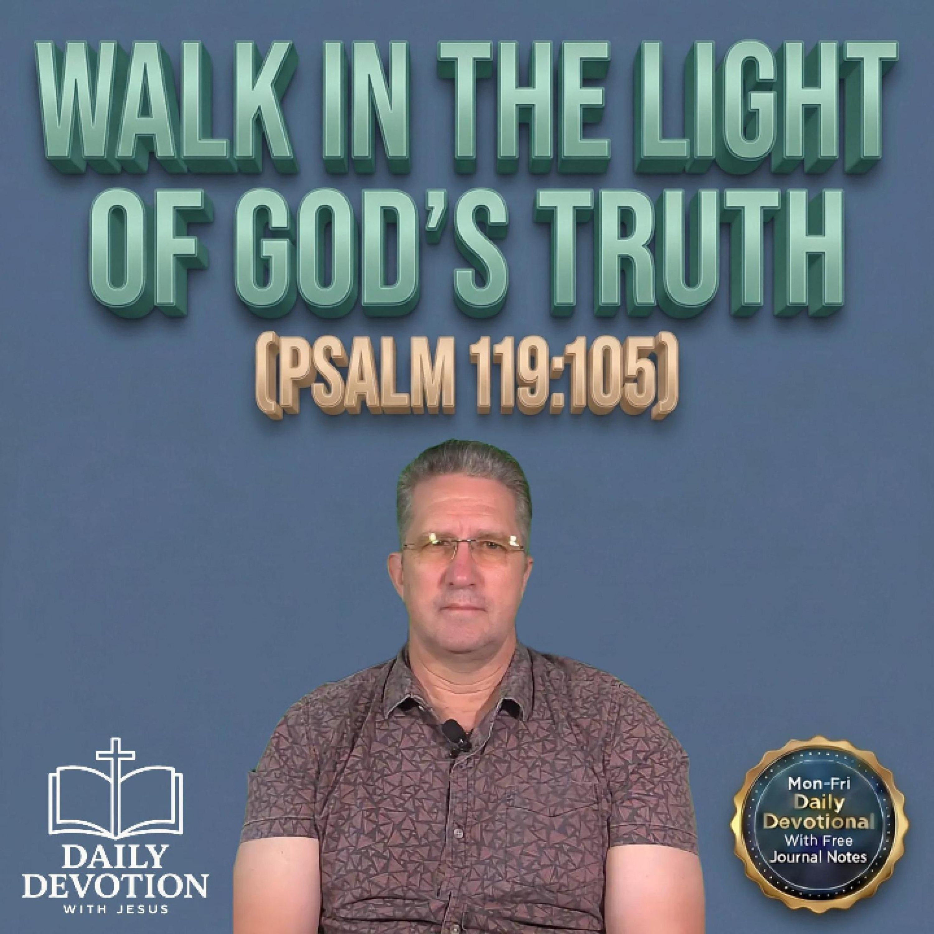 Walk in the Light of God’s Truth | Daily Devotion with Jesus episode artwork