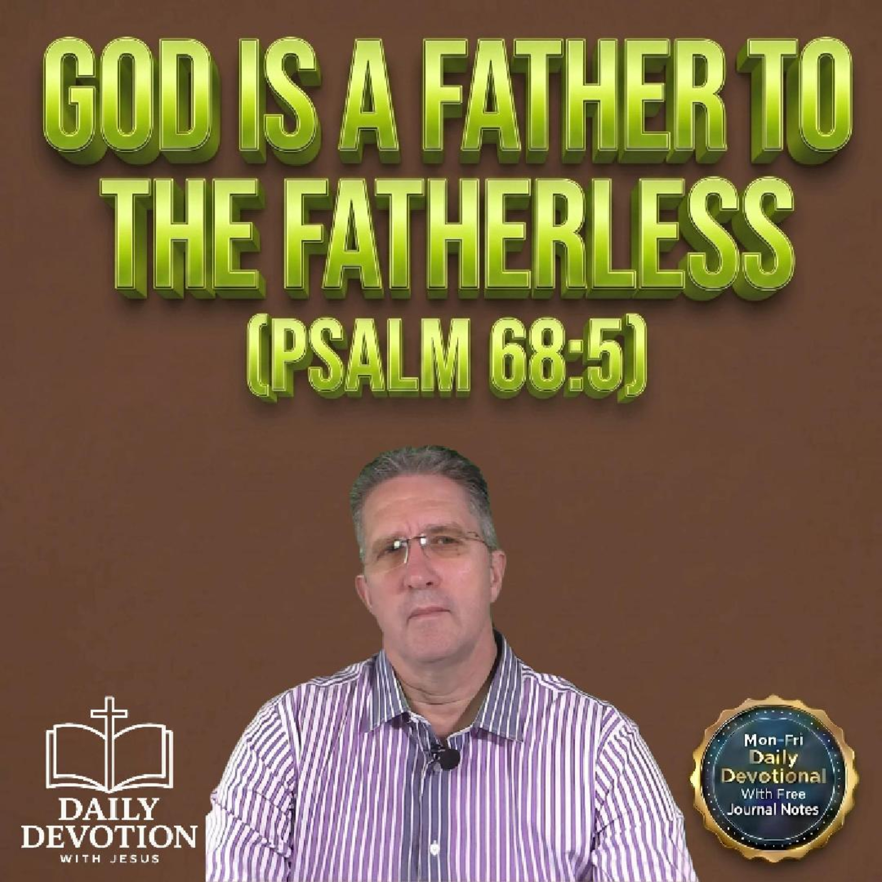 God Is a Father to the Fatherless | Daily Devotion with Jesus episode artwork