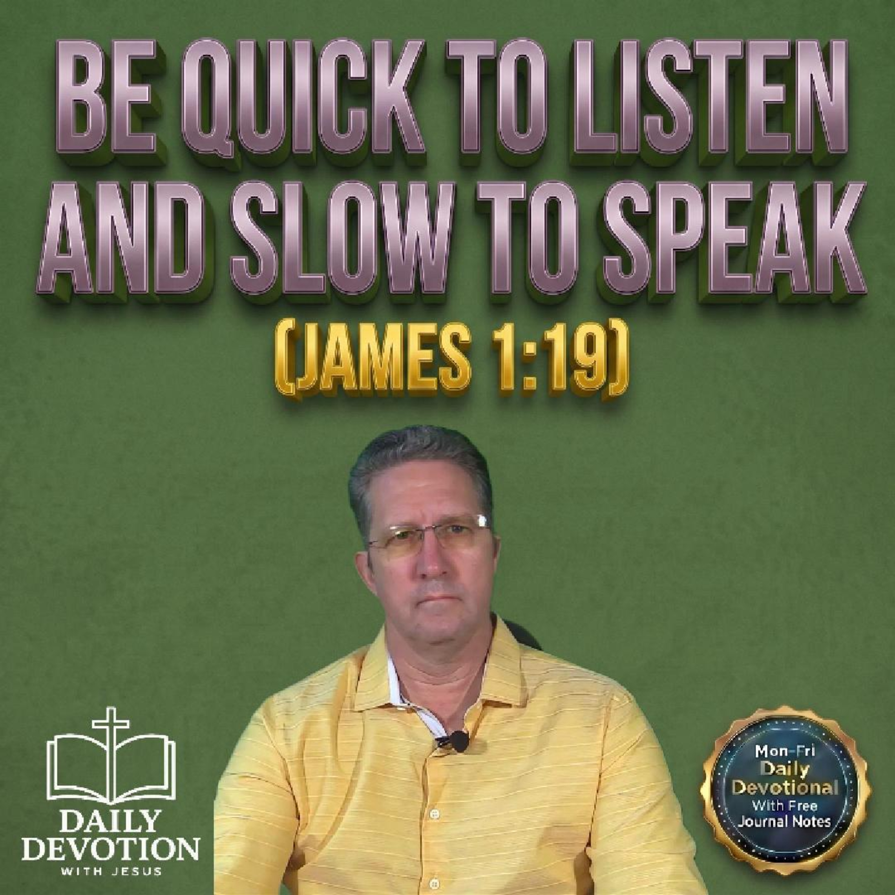 Be Quick to Listen and Slow to Speak | Daily Devotion with Jesus episode artwork