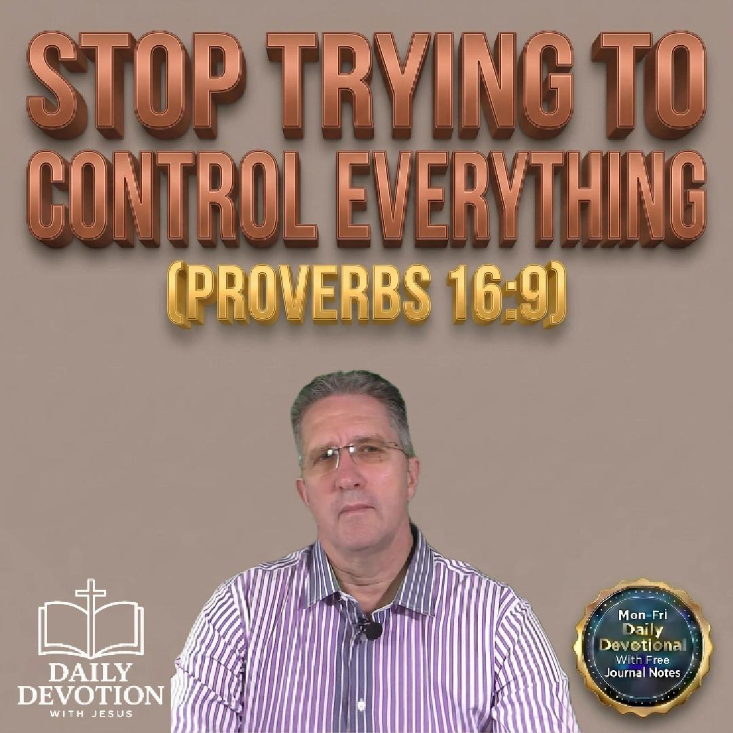 Stop Trying to Control Everything | Daily Devotion with Jesus | Proverbs 16:9 episode artwork