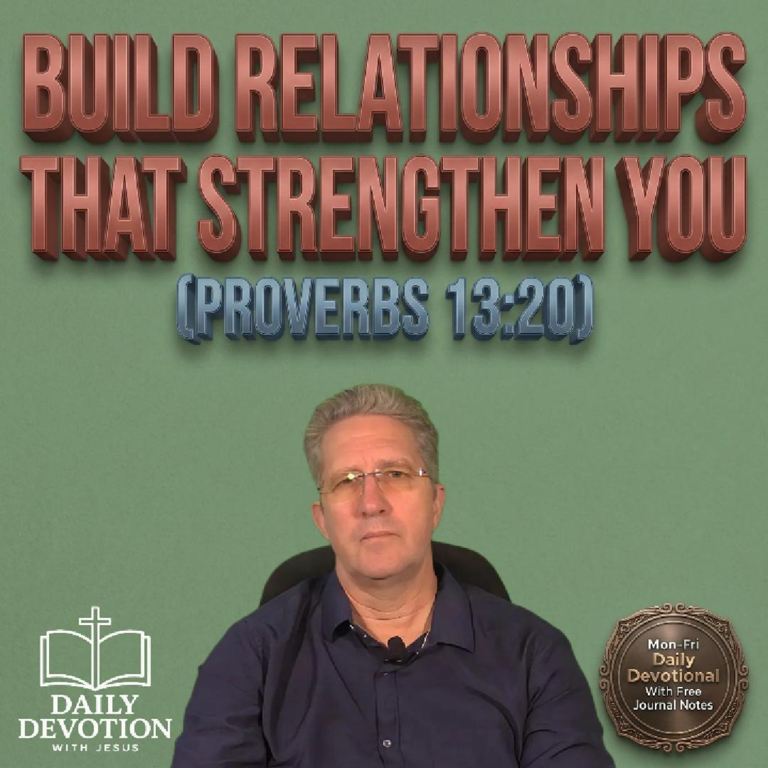 Build Relationships That Strengthen You | Proverbs 13:20 | Daily Devotion with Jesus episode artwork