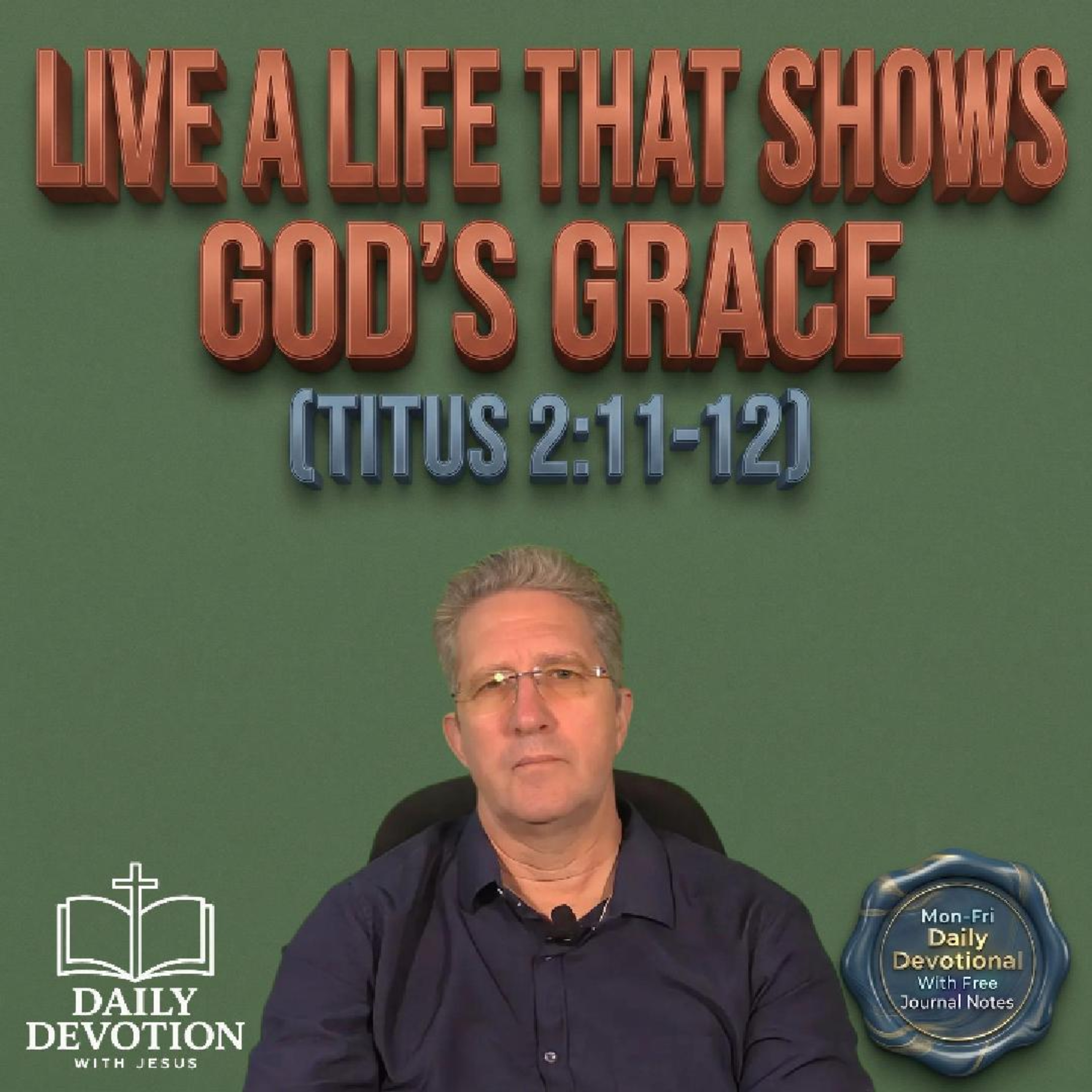 Live a Life That Shows God's Grace | Titus 2:11-12 | Daily Devotion with Jesus episode artwork