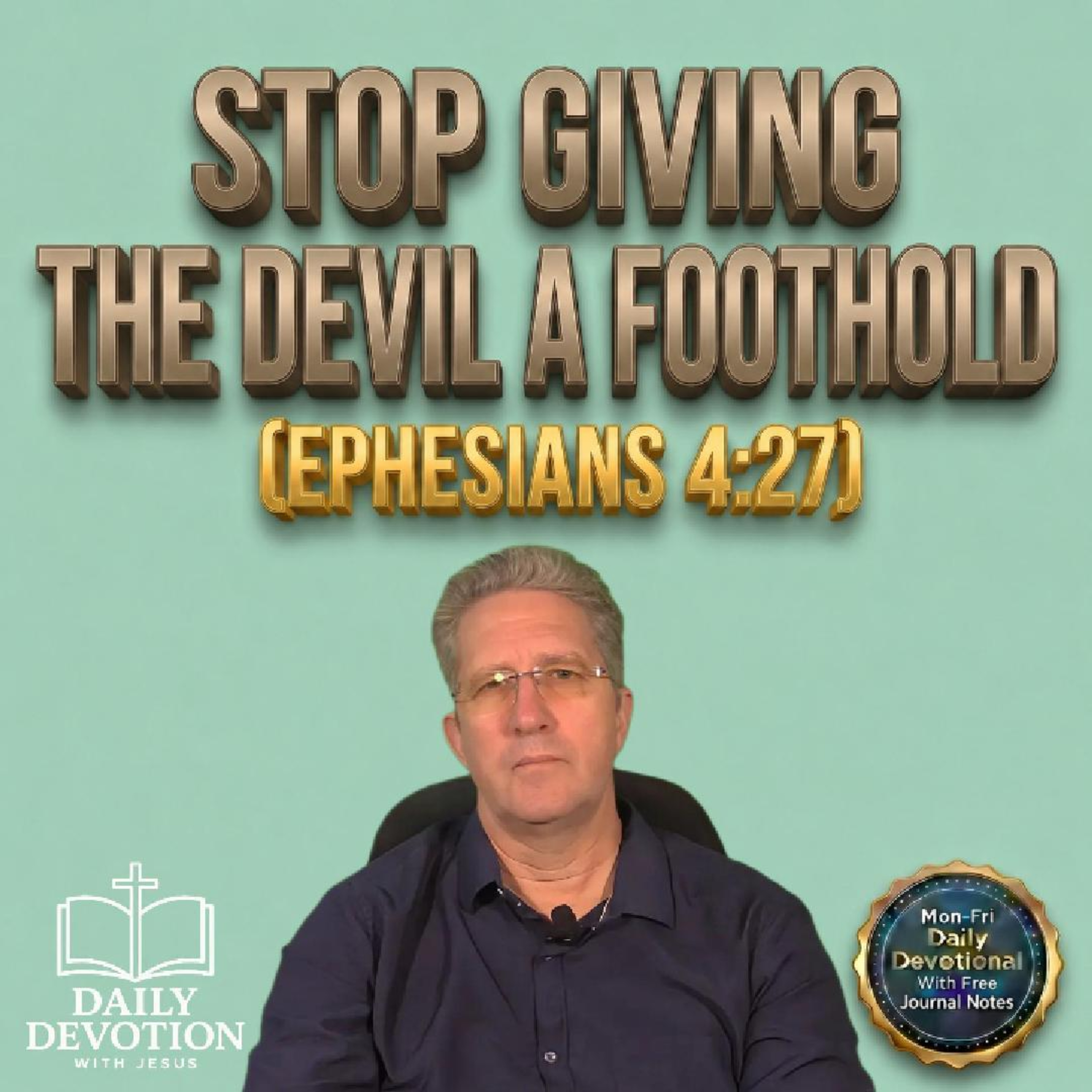 Stop Giving the Devil a Foothold | Daily Devotion with Jesus | Ephesians 4:27 episode artwork