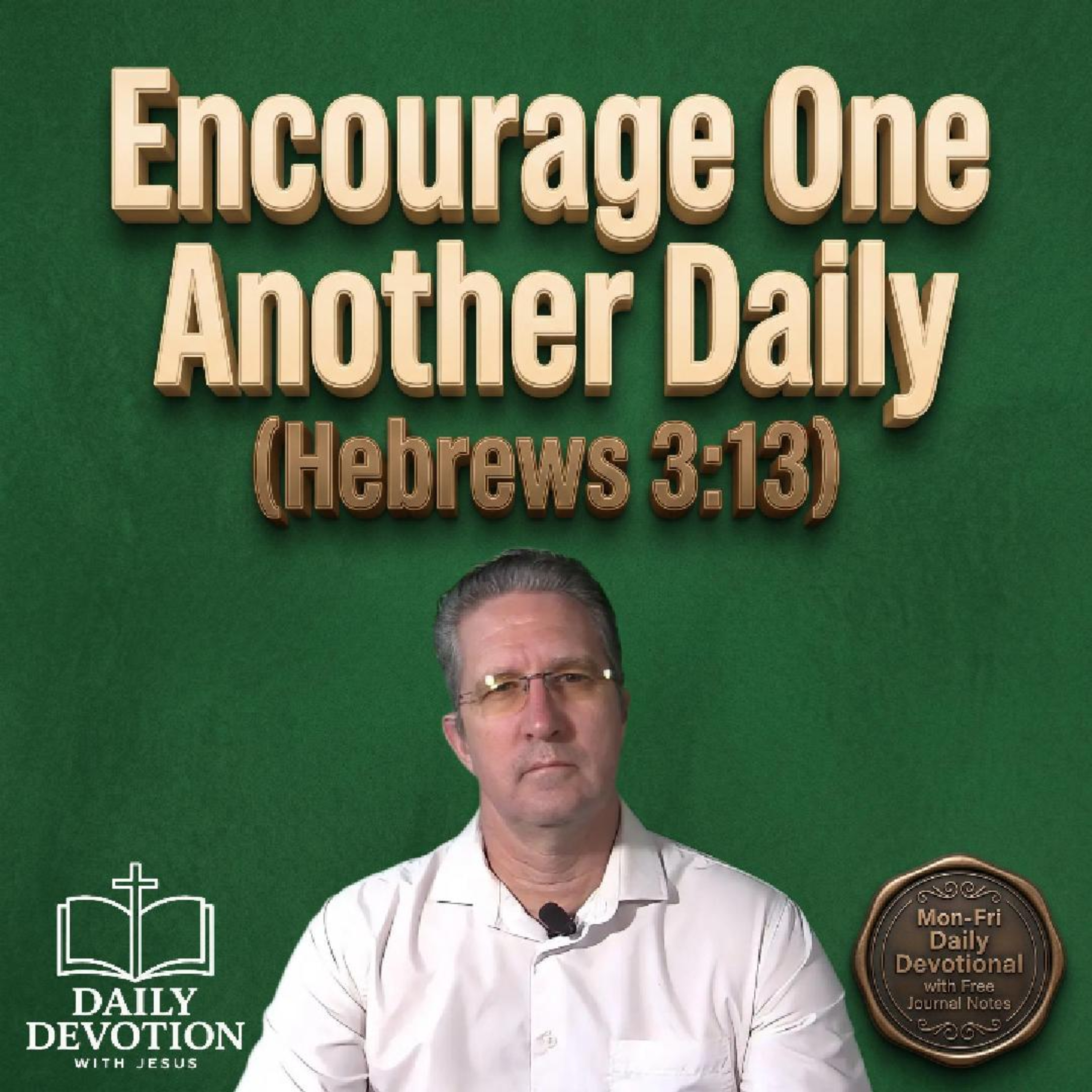 Encourage One Another Daily | Hebrews 3:13 | Daily Devotion with Jesus episode artwork