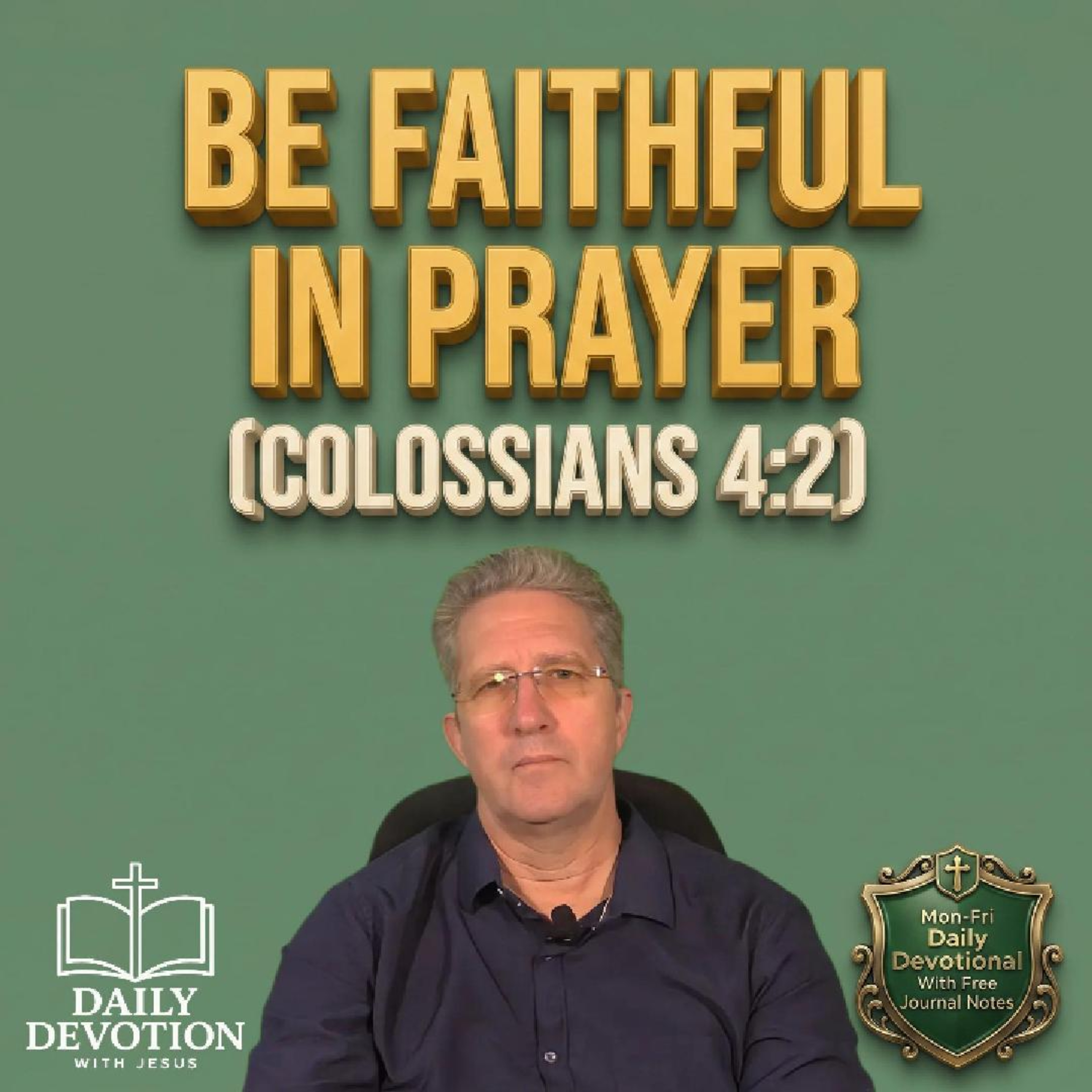 Be Faithful in Prayer | Colossians 4:2 | Daily Devotion with Jesus episode artwork