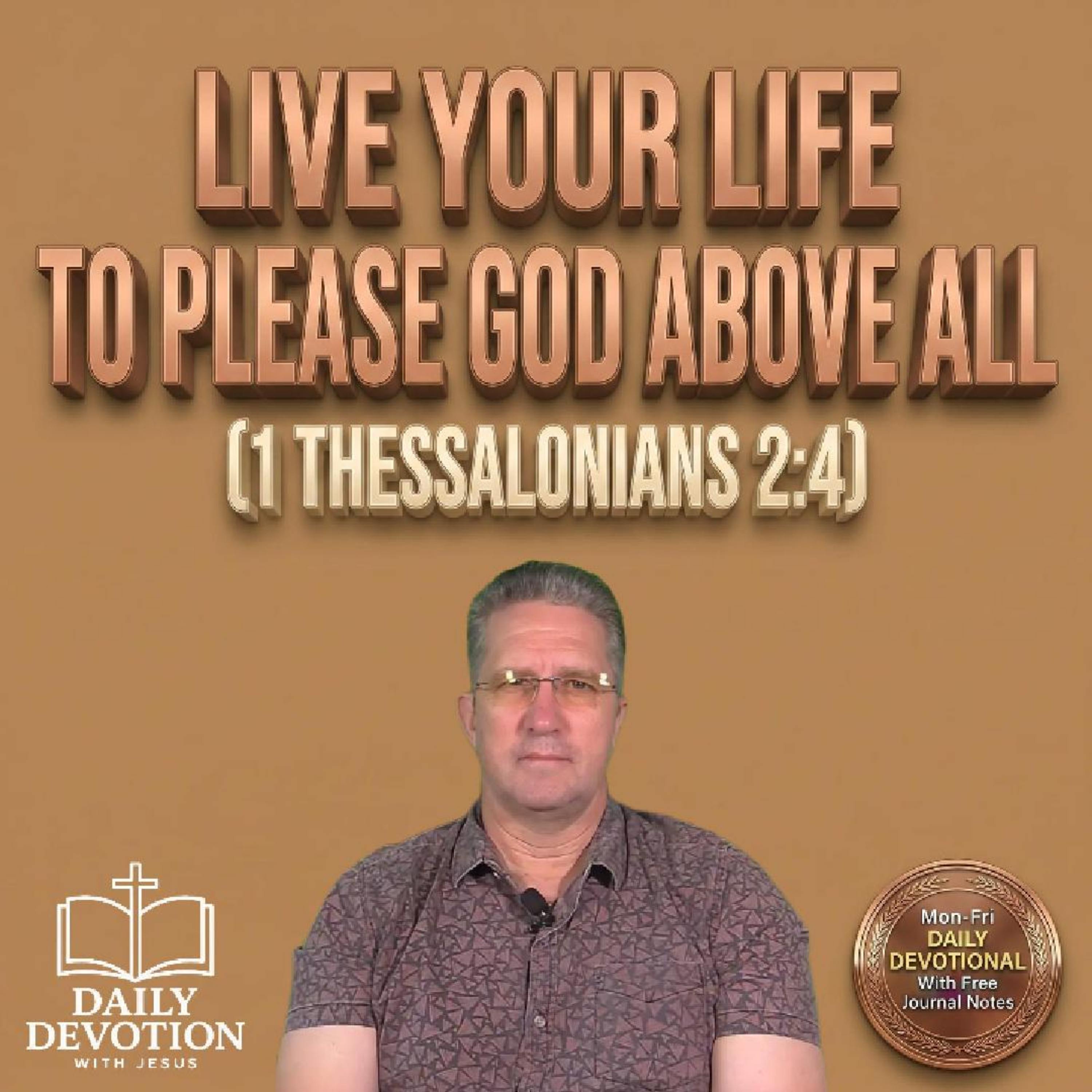 Live Your Life to Please God Above All | 1 Thessalonians 2:4 | Daily Devotion with Jesus episode artwork
