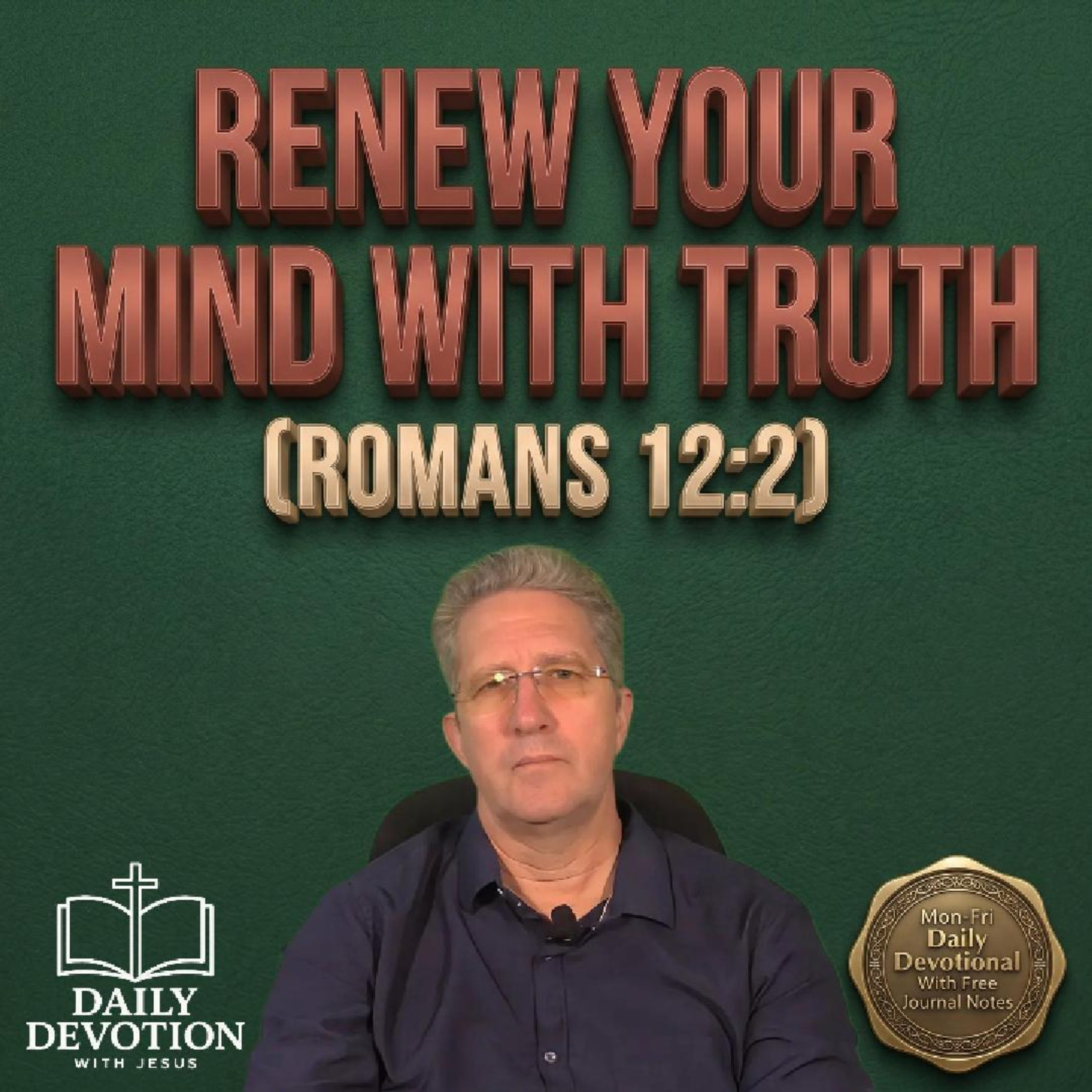 Renew Your Mind with Truth | Romans 12:2 | Daily Devotion with Jesus episode artwork
