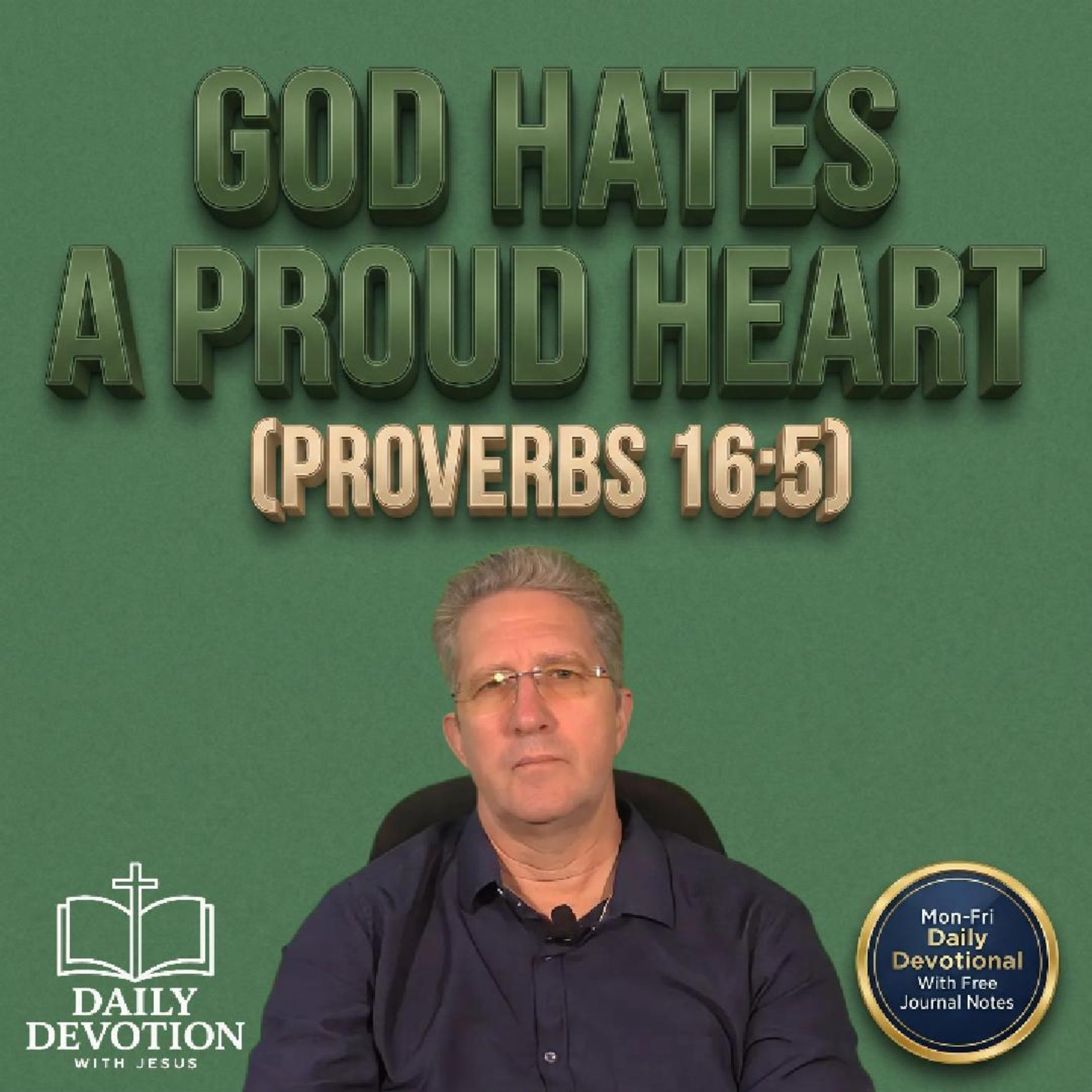 God Hates a Proud Heart | Proverbs 16:5 | Daily Devotion with Jesus episode artwork