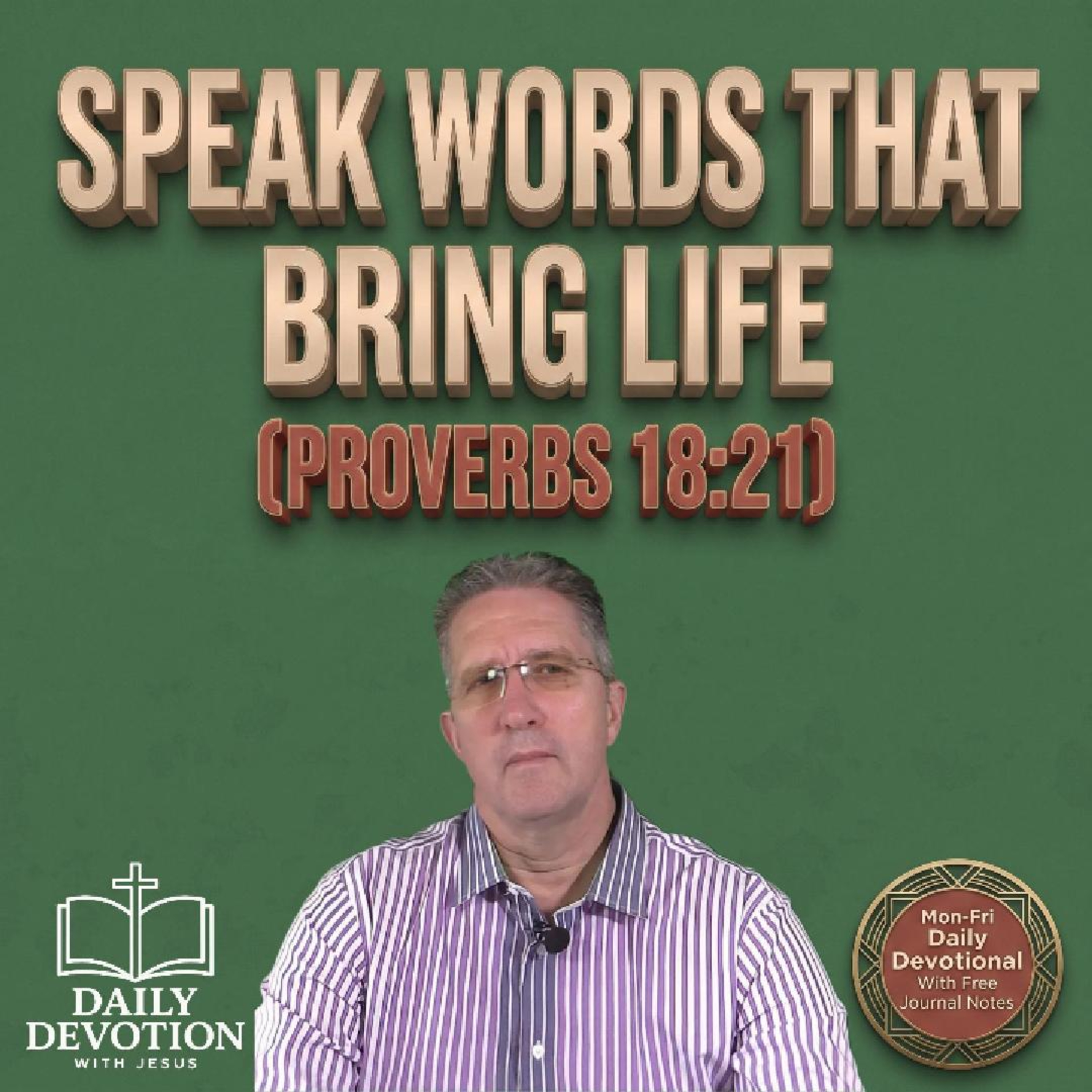 Speak Words That Bring Life | Proverbs 18:21 | Daily Devotion with Jesus episode artwork