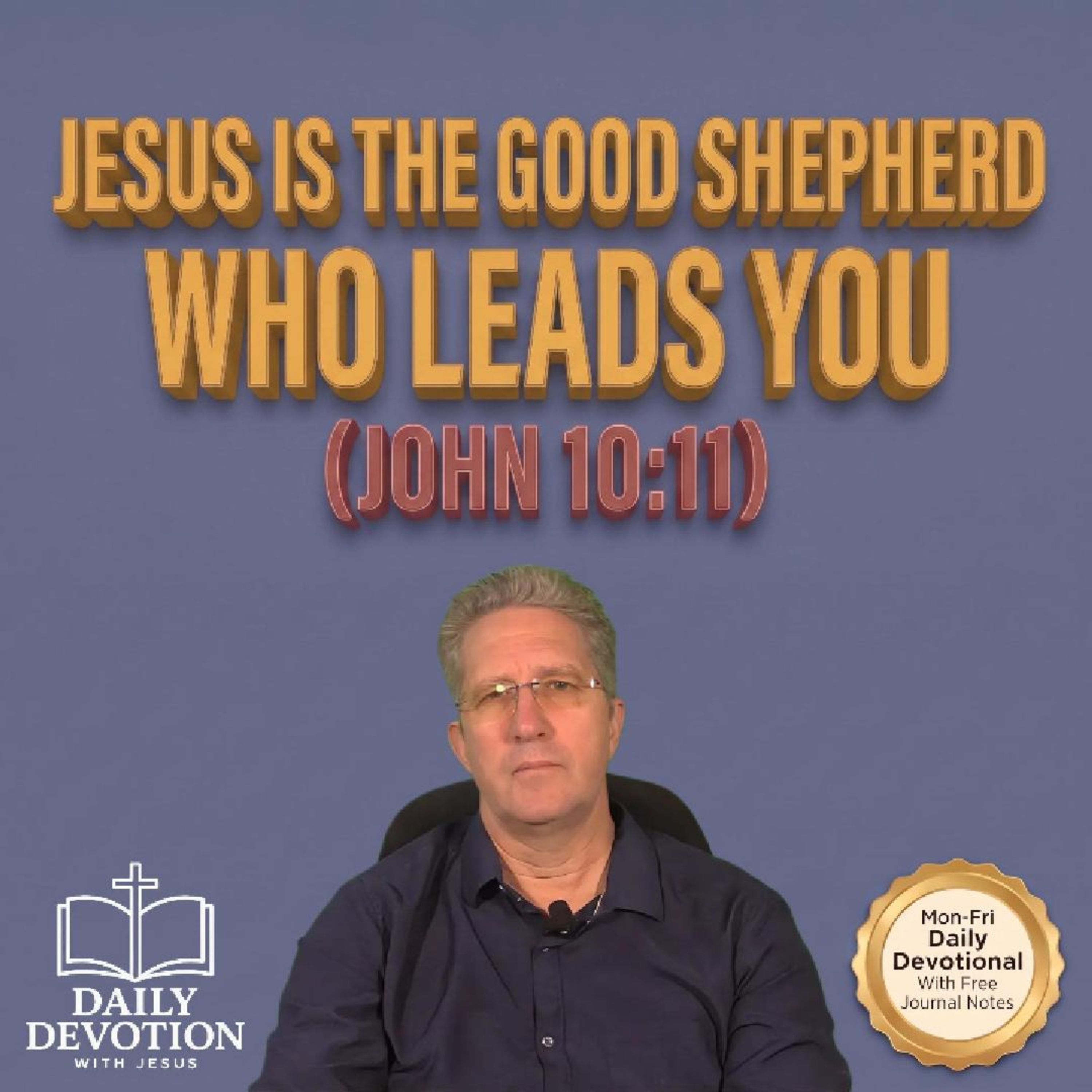 Jesus Is the Good Shepherd Who Leads You | John 10:11 | Daily Devotion with Jesus