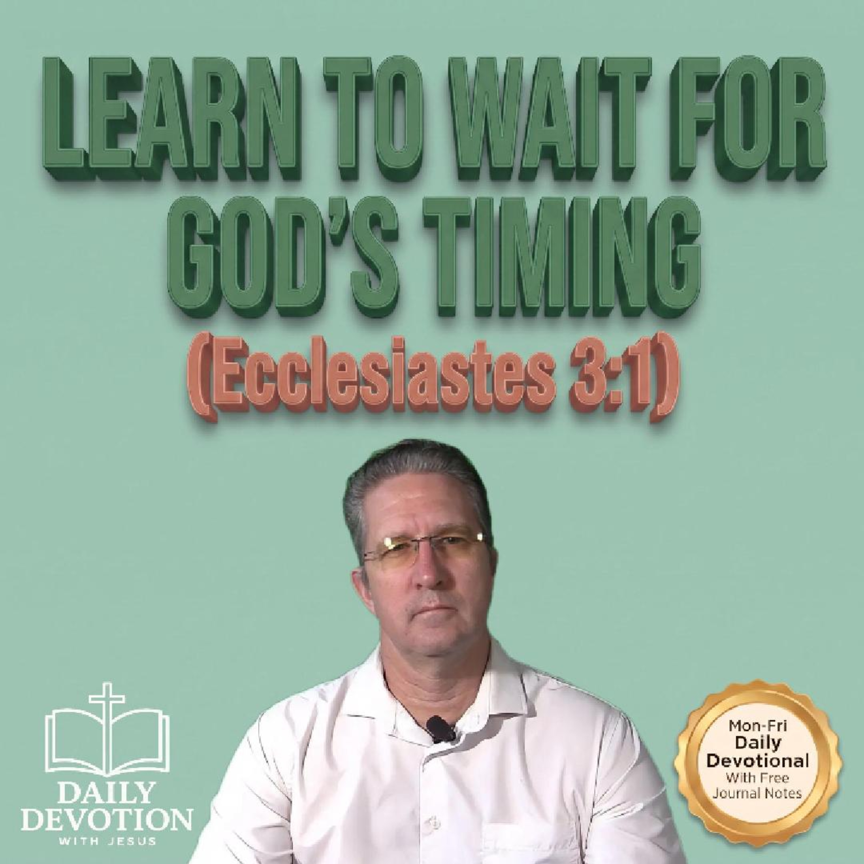 Learn to Wait for God's Timing | Ecclesiastes 3:1 | Daily Devotion with Jesus