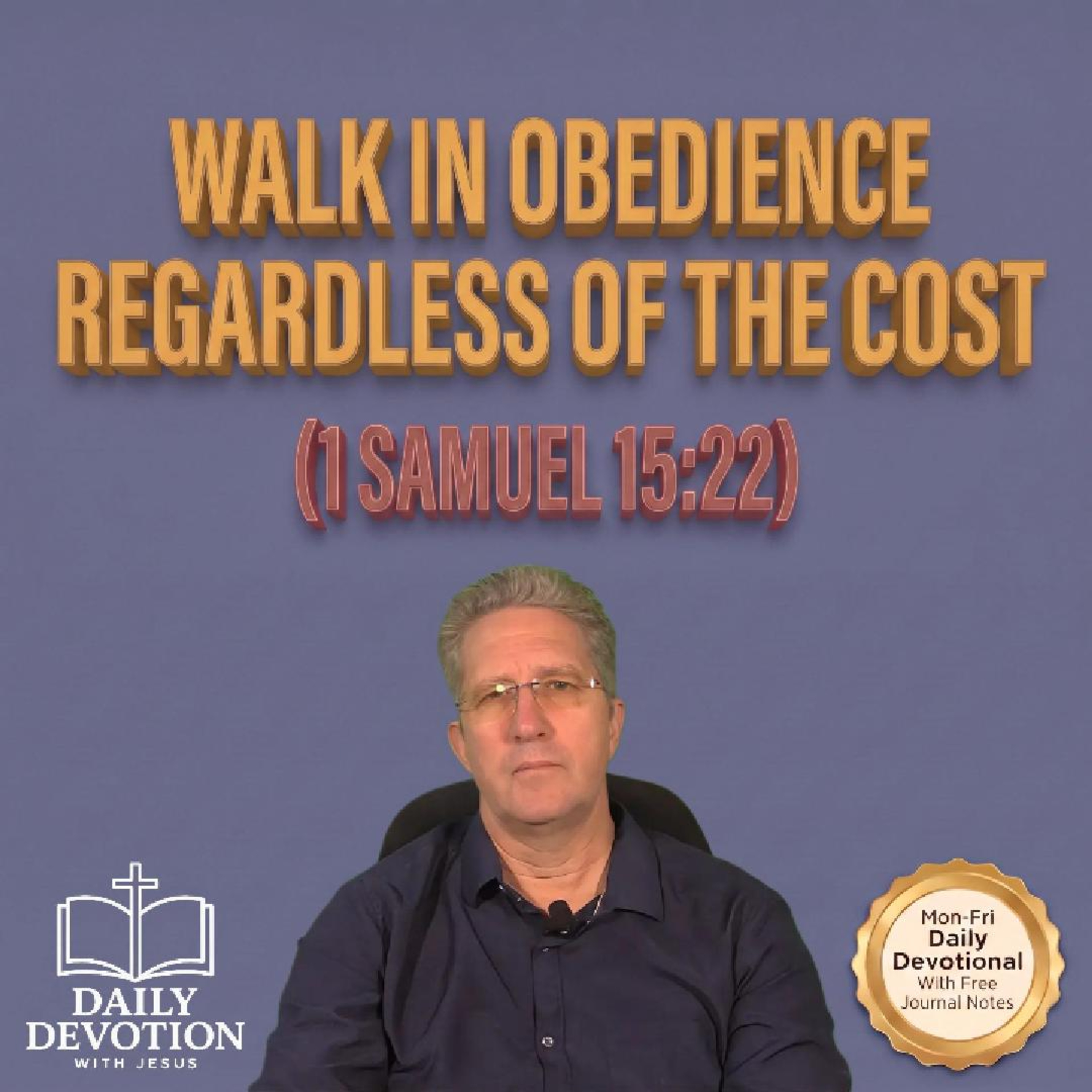 Walk in Obedience Regardless of the Cost | 1 Samuel 15:22 | Daily Devotion with Jesus