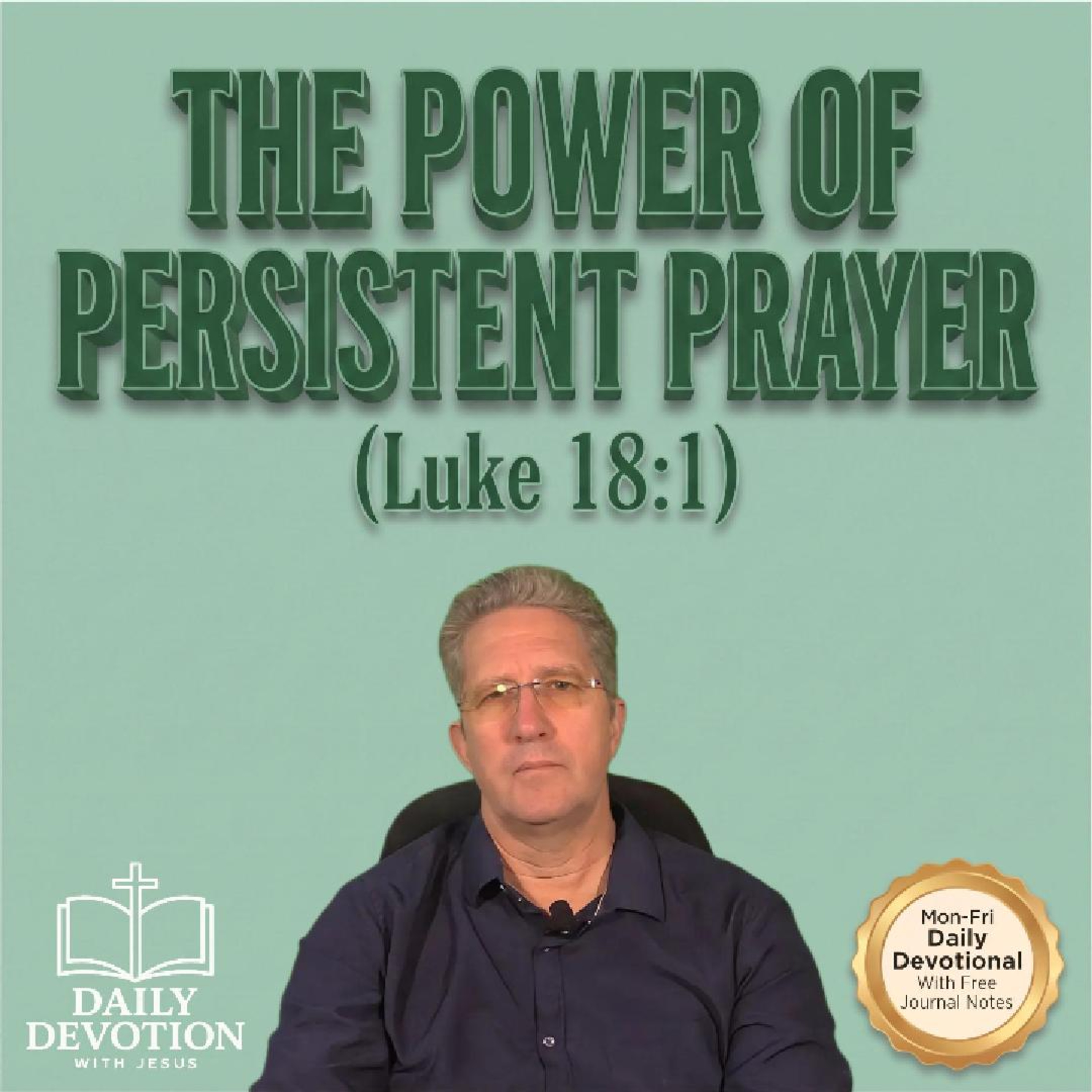 The Power of Persistent Prayer | Luke 18:1 | Daily Devotion with Jesus