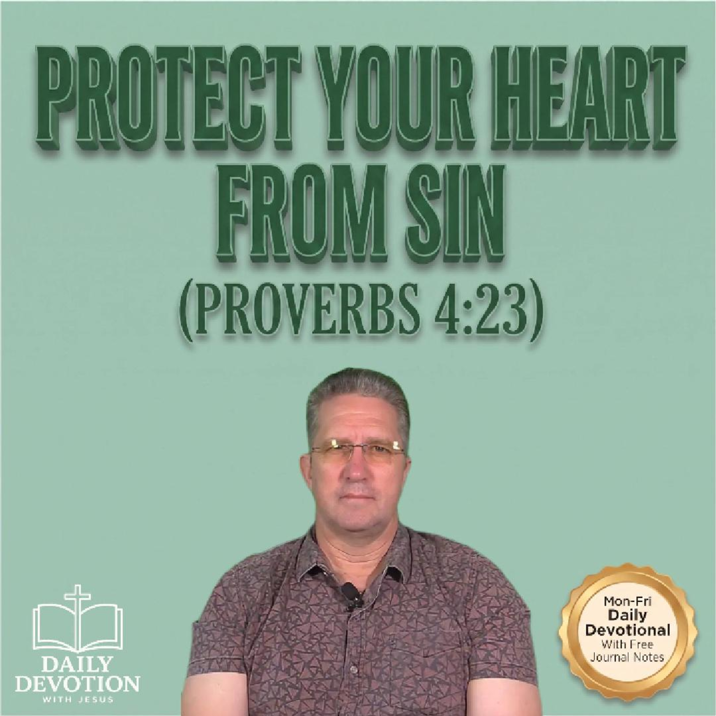 Protect Your Heart from Sin | Proverbs 4:23 | Daily Devotion with Jesus