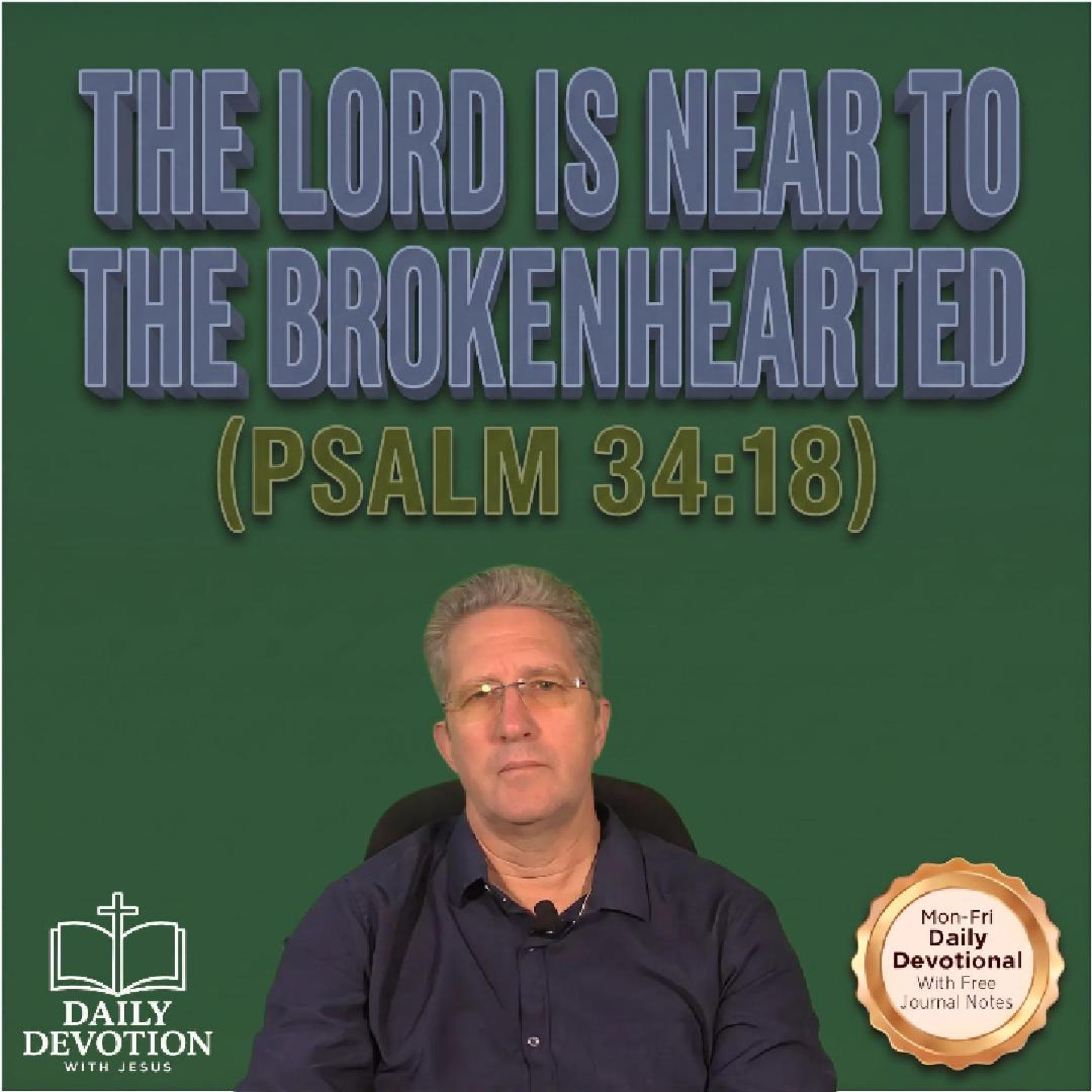 The Lord Is Near to the Brokenhearted | Psalm 34:18