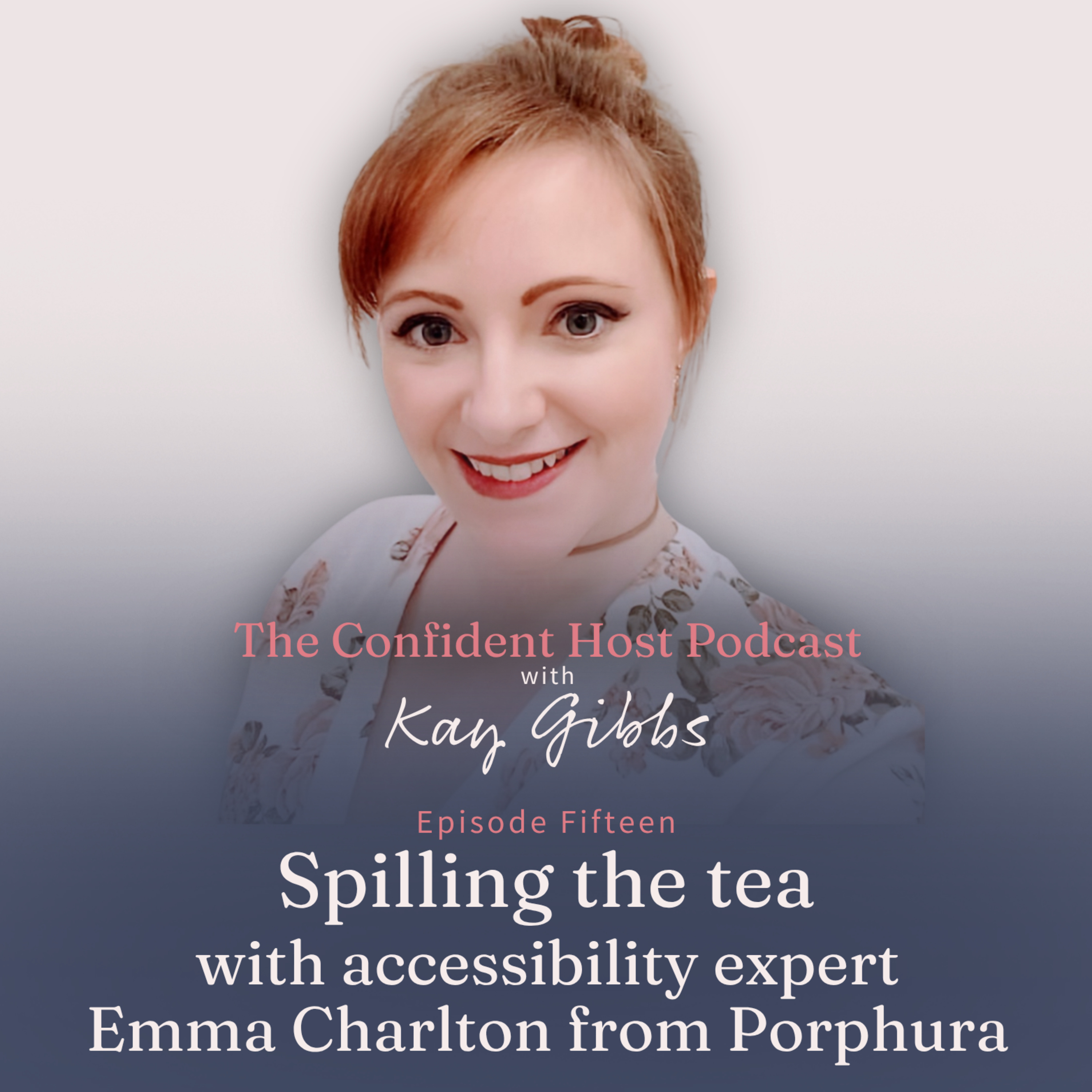 Spilling the Tea with Accessibility Expert Emma Charlton from Porphura episode artwork