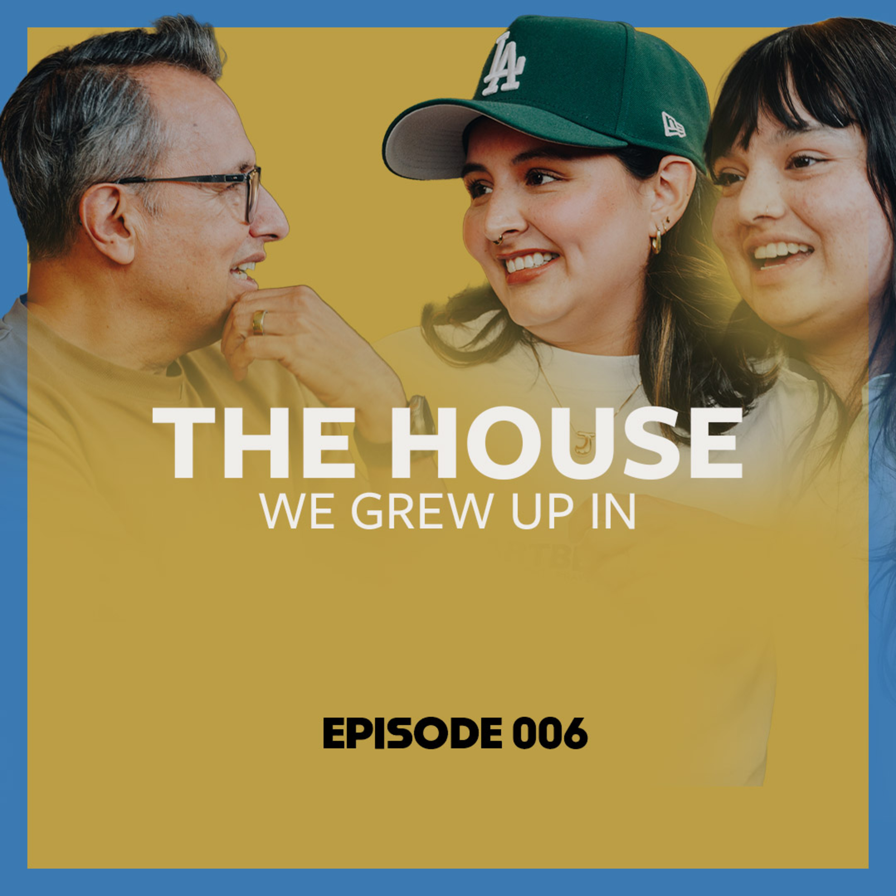 The House We Grew Up In: Convicciones, Familia y Fe  episode artwork