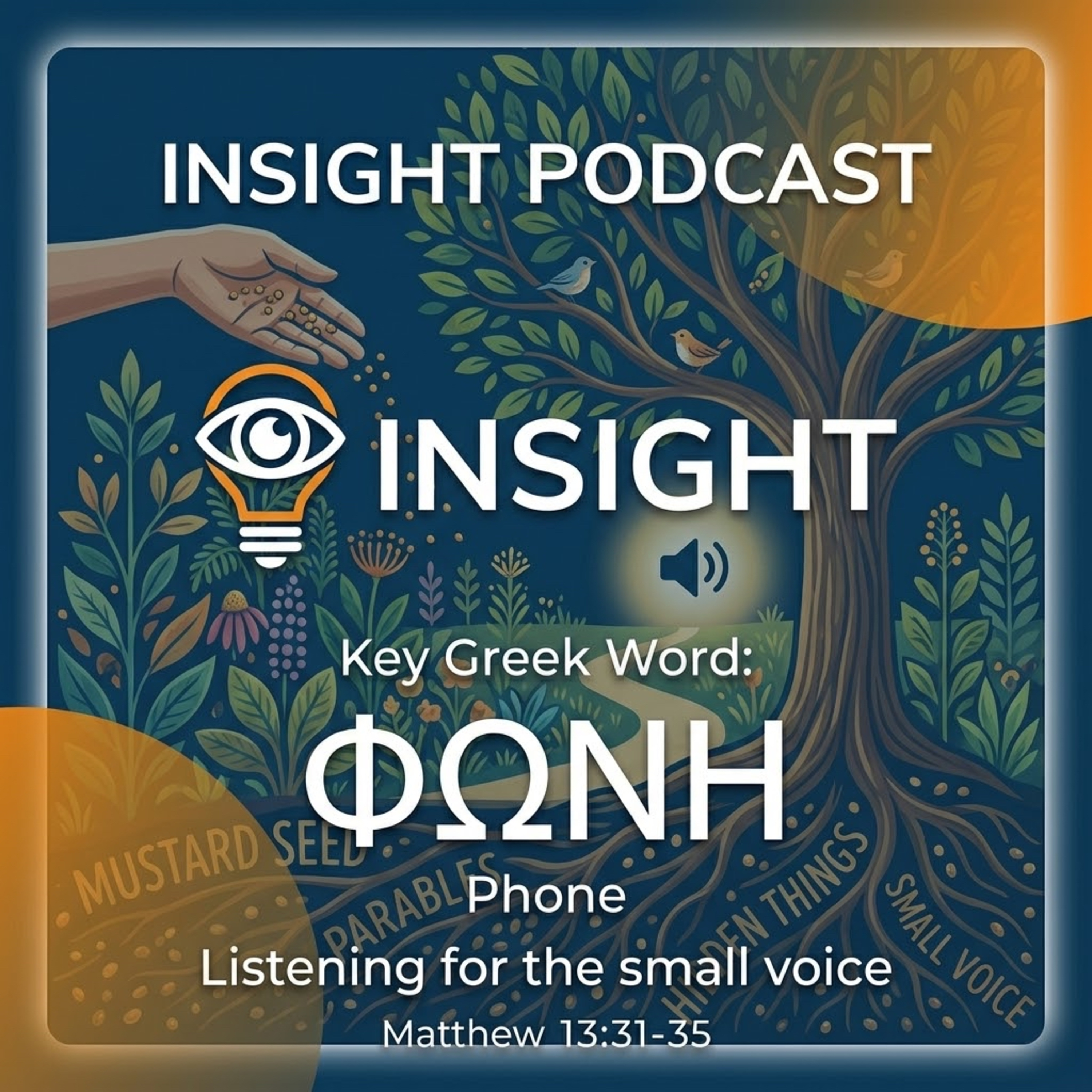 🎙️Insight: Matthew 13:31-35, Uncovering the Hidden Voice that transcends Time and History. episode artwork