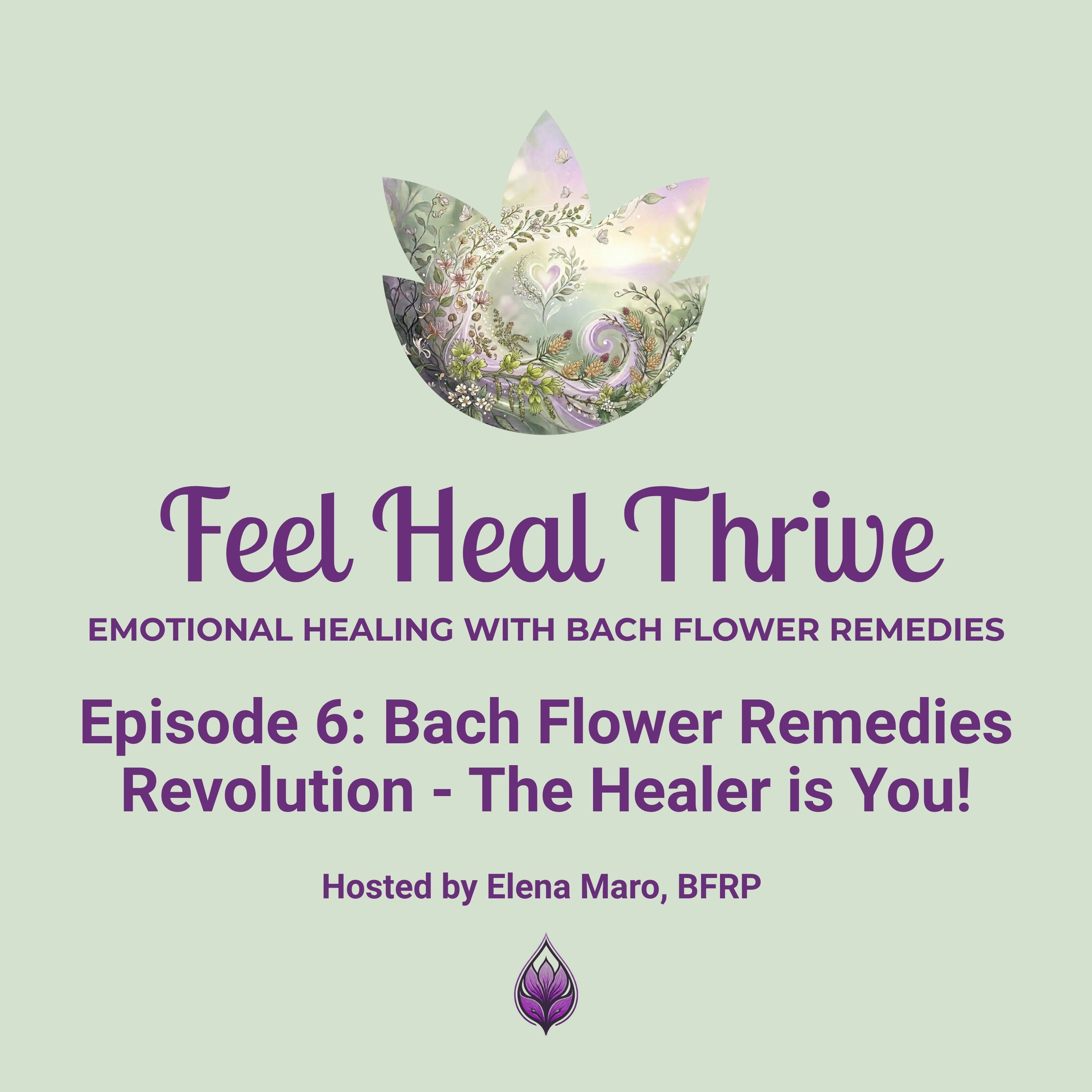 Feel Heal Thrive - Emotional Healing with Bach Flower Remedies