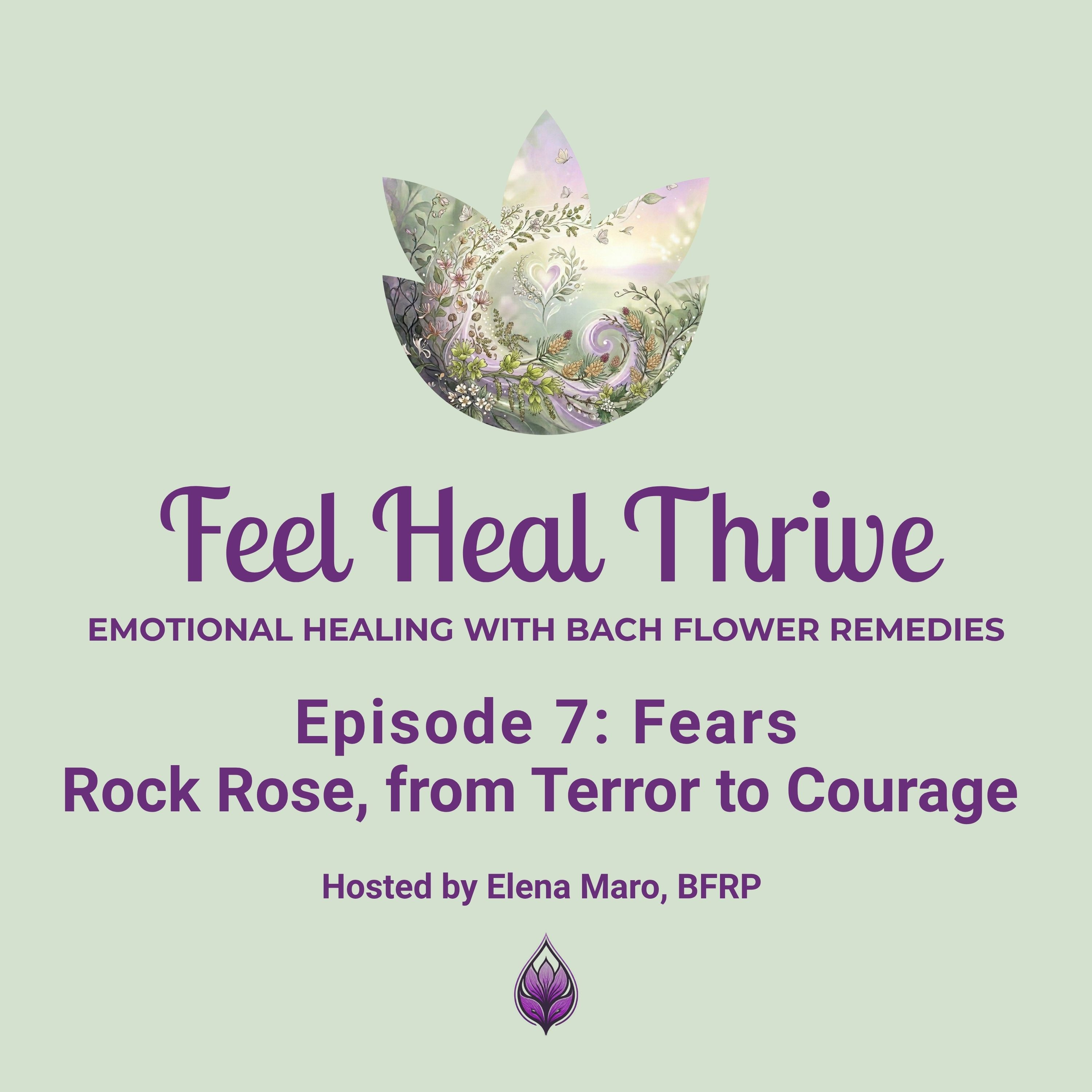 Fears . Rock Rose, From Terror to Courage