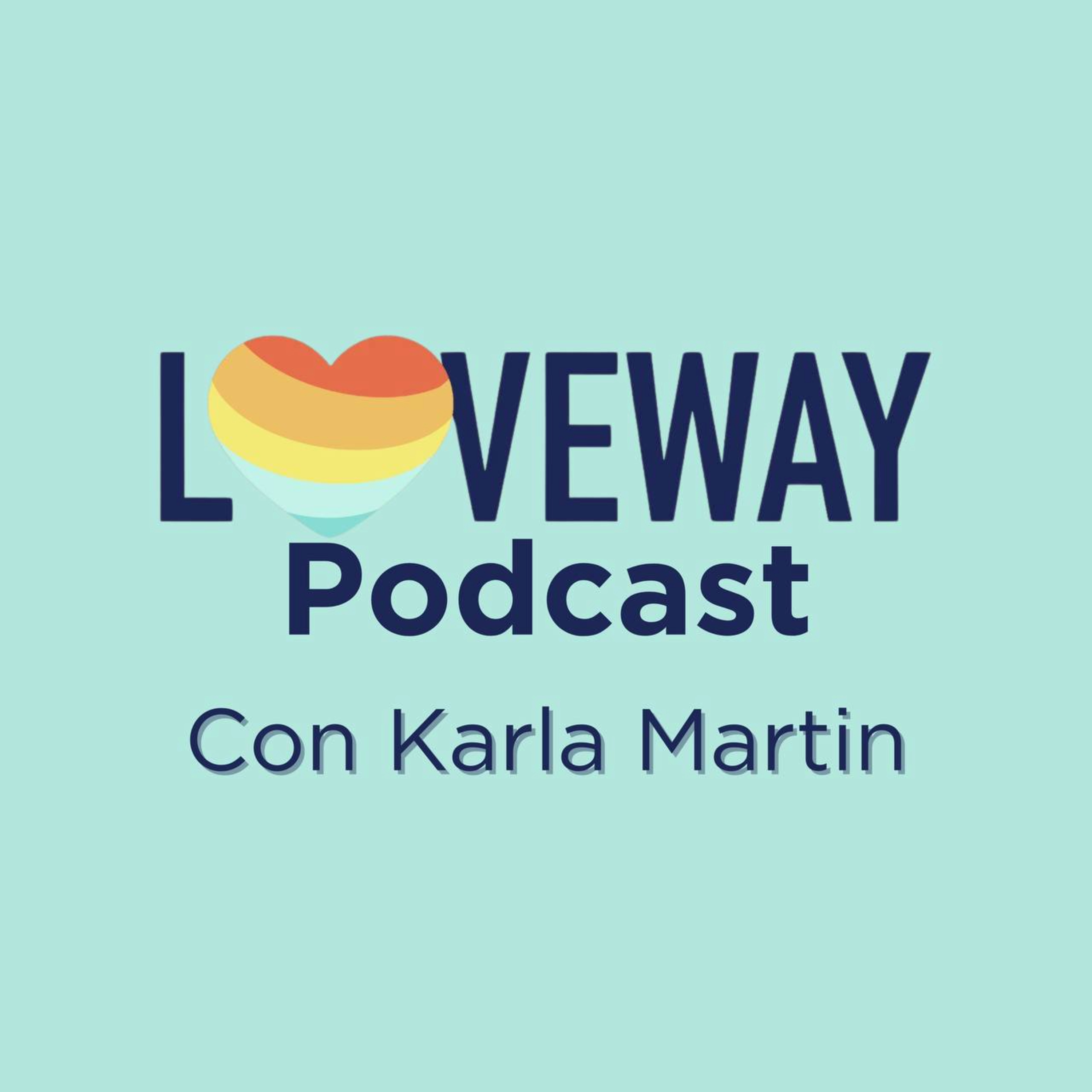 Loveway Podcast - Fertilidad y Familia para Todos