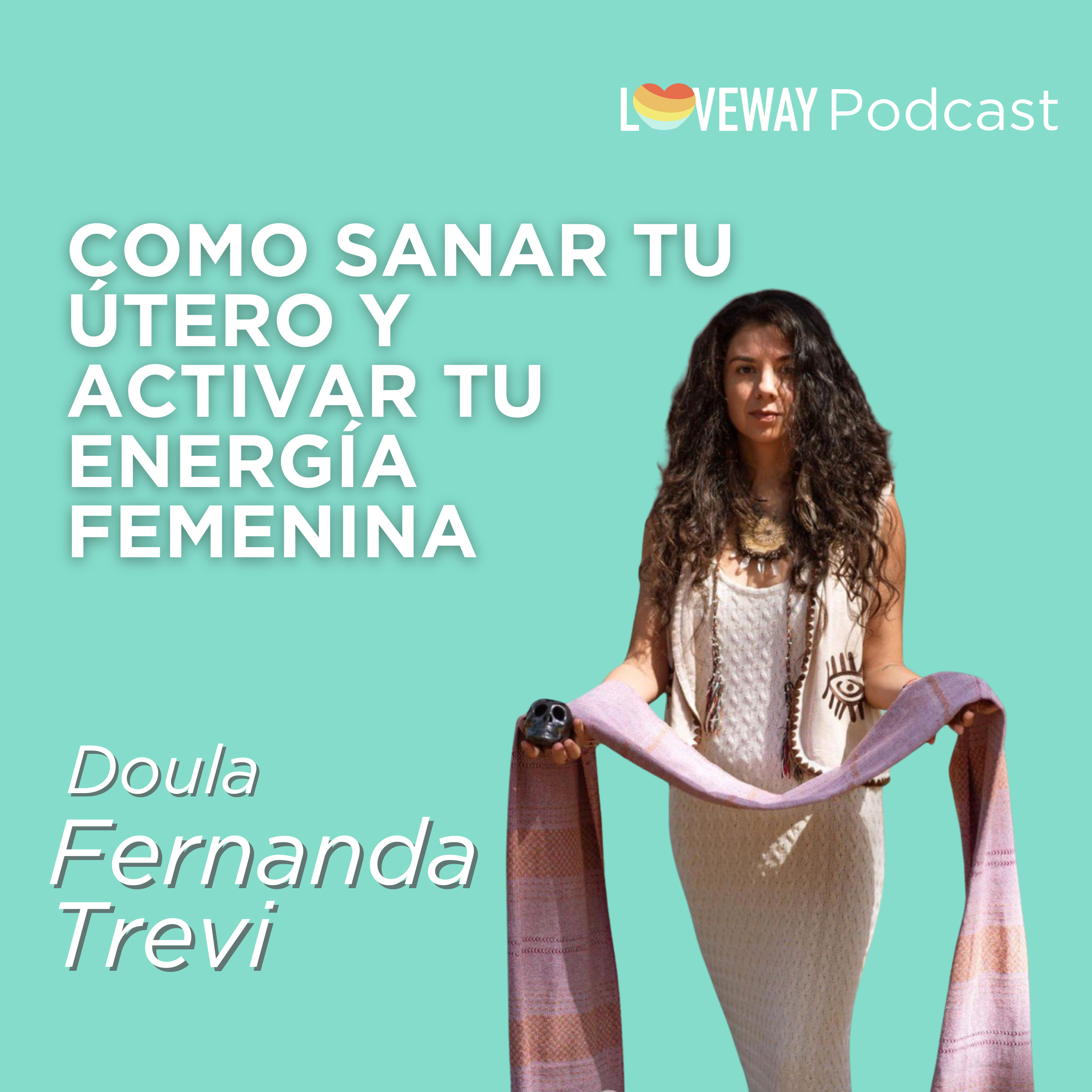 Loveway Podcast - Fertilidad y Familia para Todos