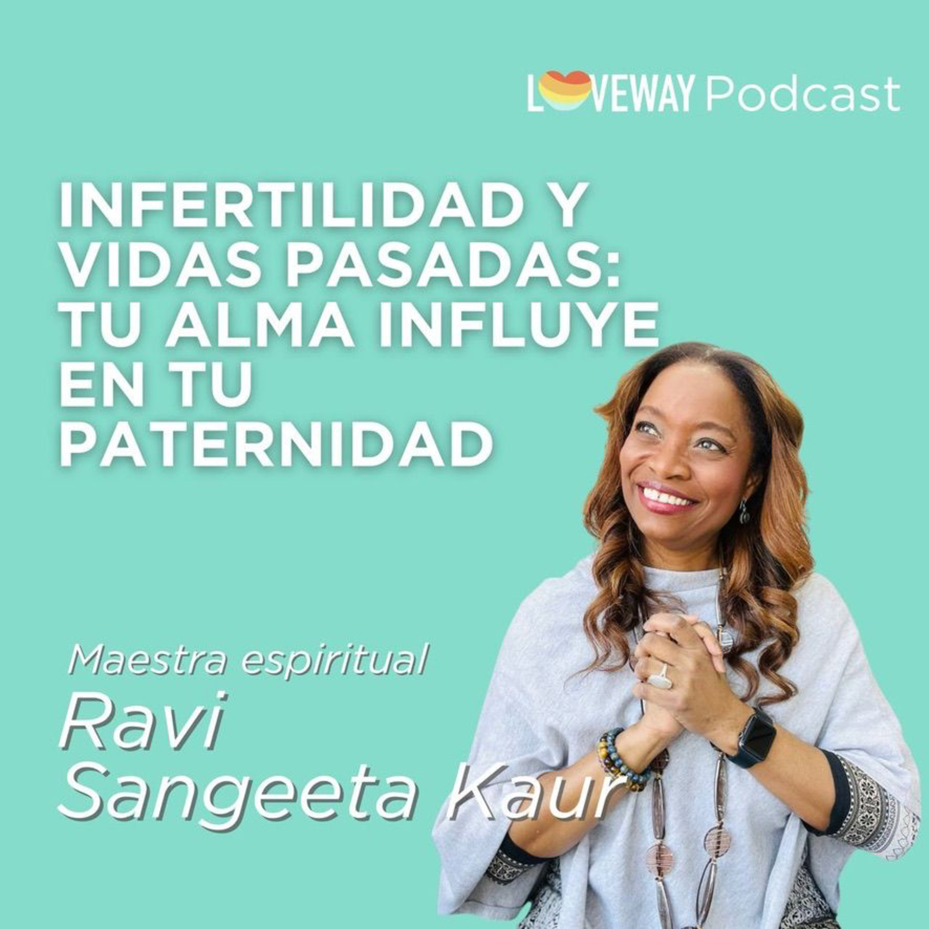 Loveway Podcast - Fertilidad y Familia para Todos